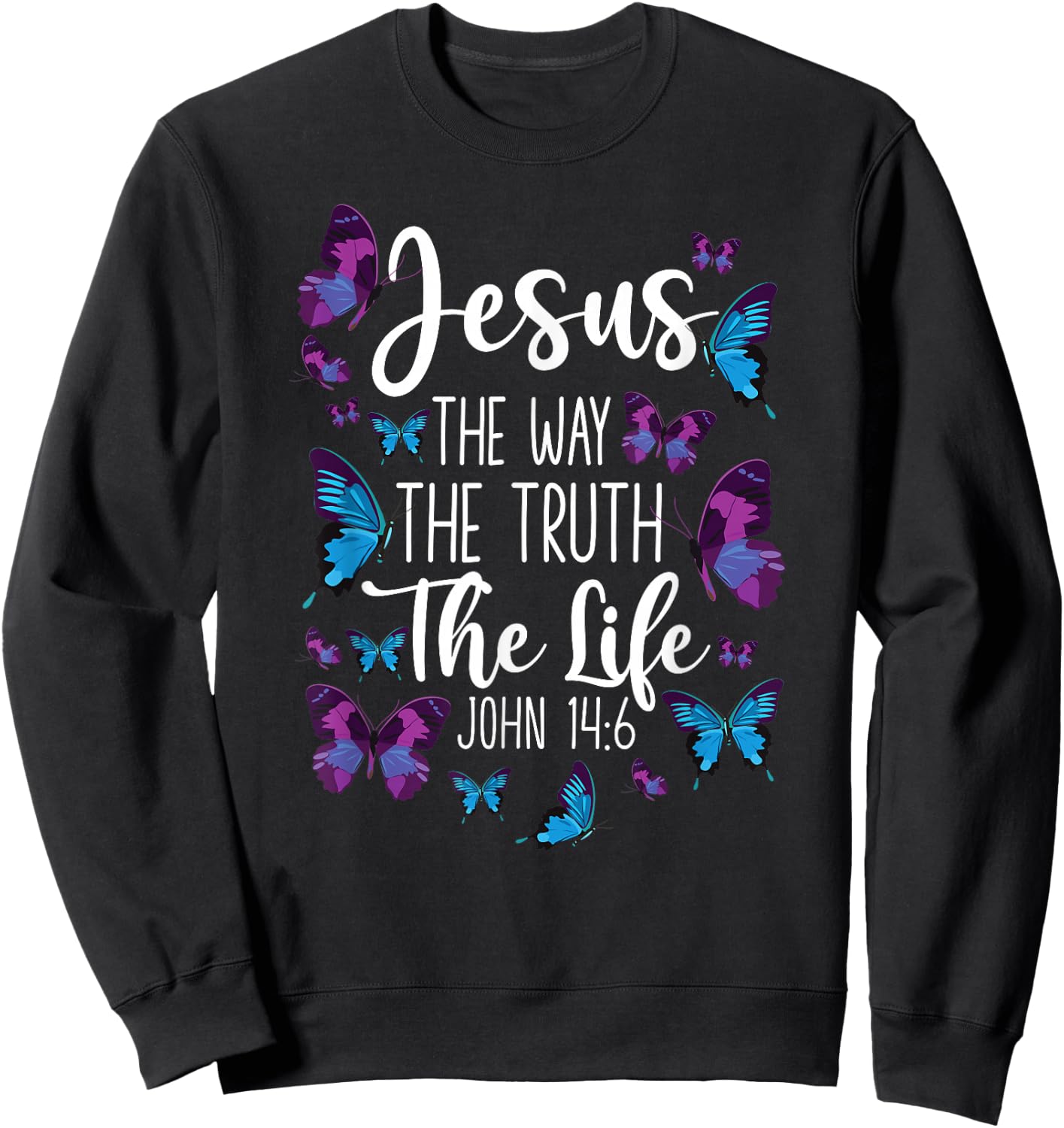 Christian Bible Verse Quote Butterfly John 14:6 Sweatshirt - Sweatshirt | Black