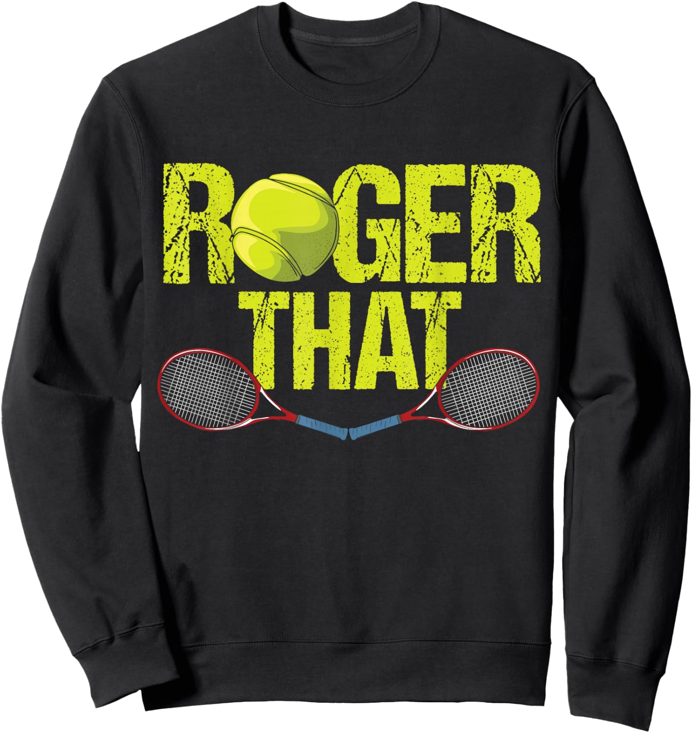 Roger That - Funny Retro Tennis Design - Vintage Tennis Sweatshirt - Sweatshirt | Black