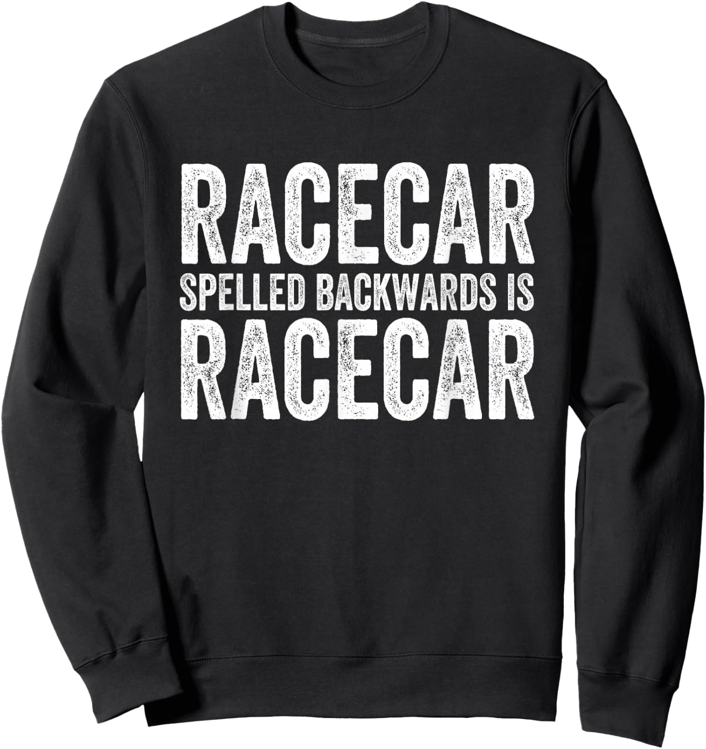 Racecar Gift Mechanic Fast Race Car Racing Funny Sweatshirt - Sweatshirt | Black