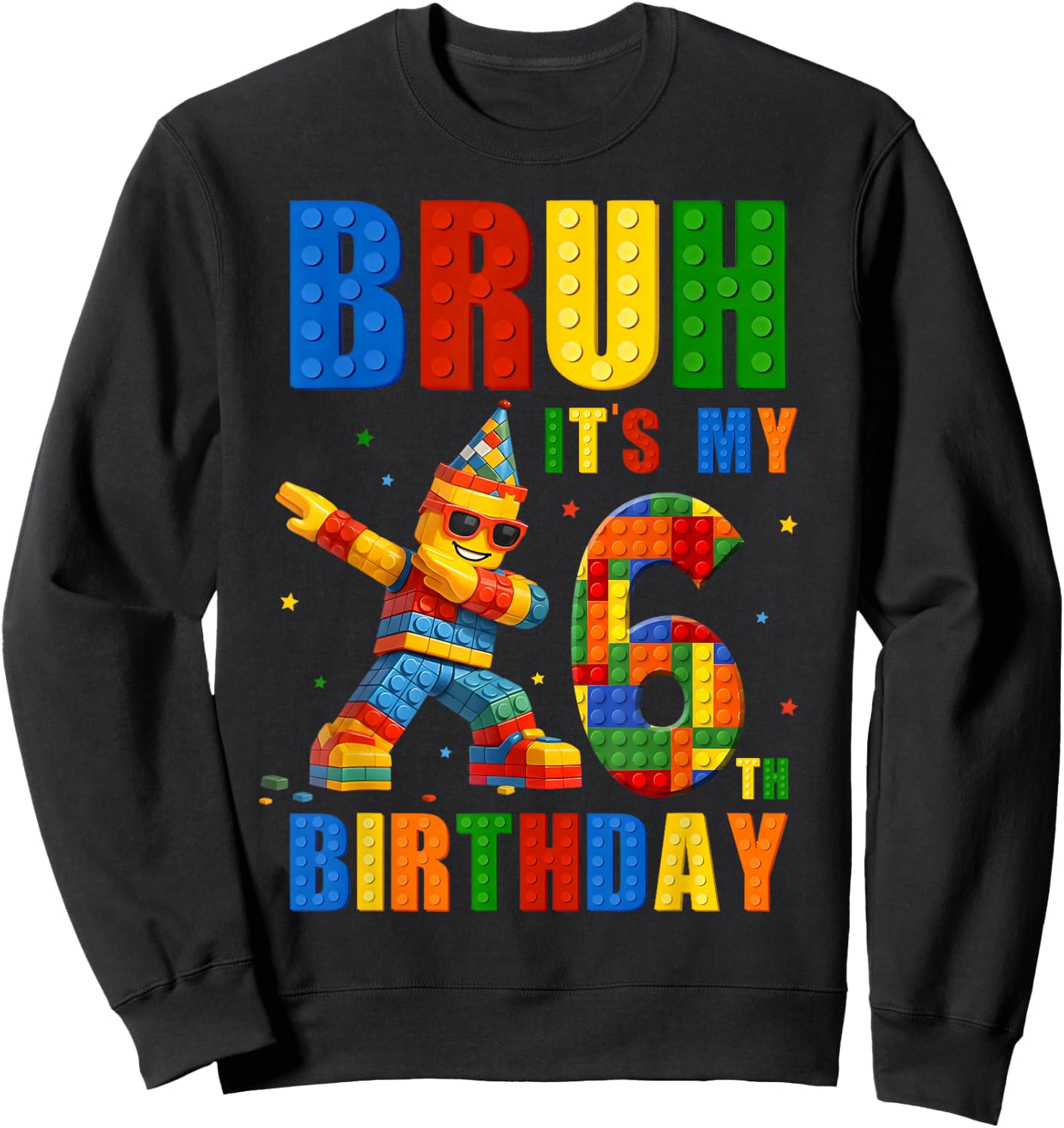 Bruh It's My 6th Birthday Boy 6 Year Old Building Blocks Sweatshirt - Sweatshirt | Black