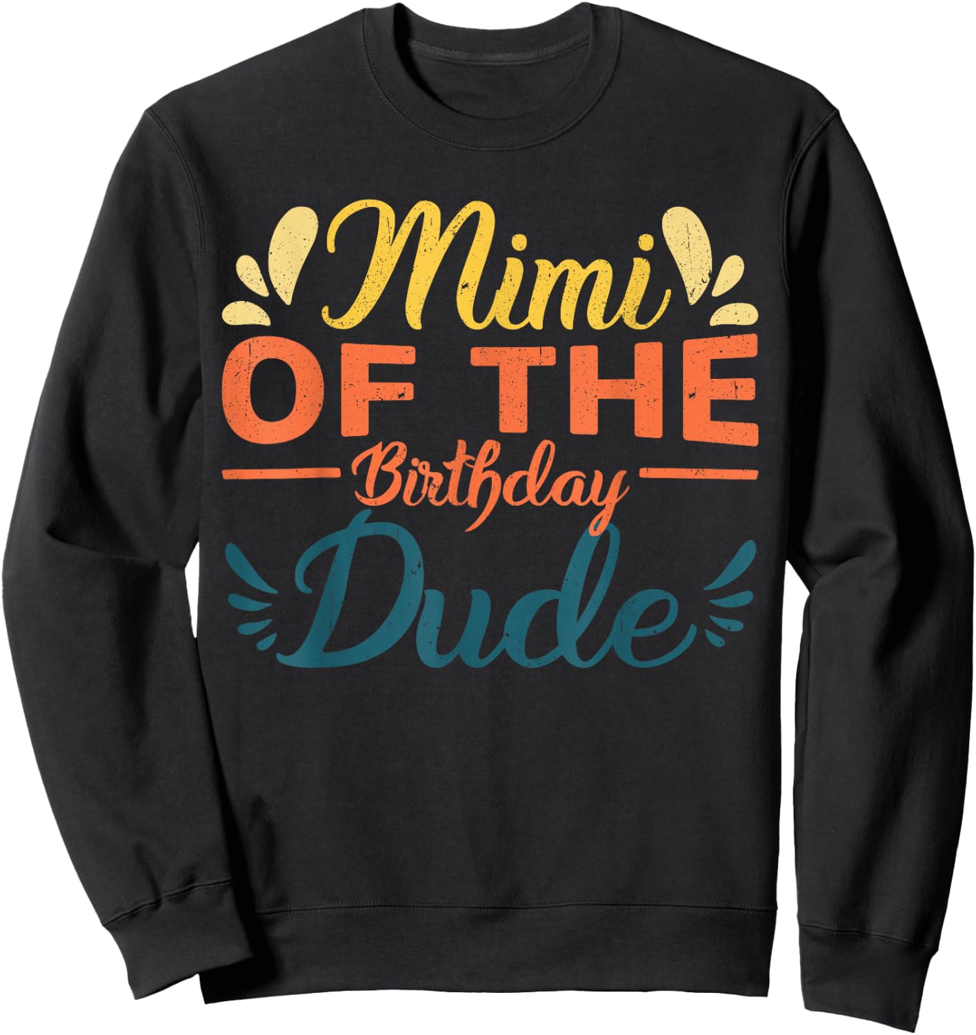 Mimi of the birthday dude party B-day boy proud birthday Sweatshirt - Sweatshirt | Black