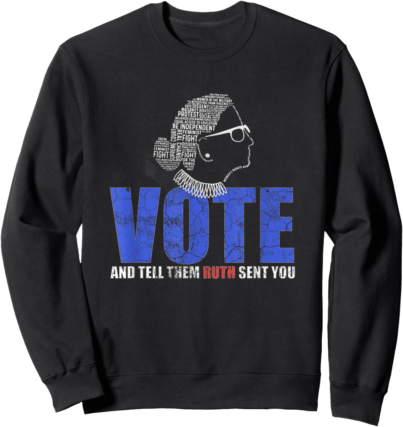 Vote & Tell Them Ruth Sent You Notorious RBG Gifts Sweatshirt - Sweatshirt | Black