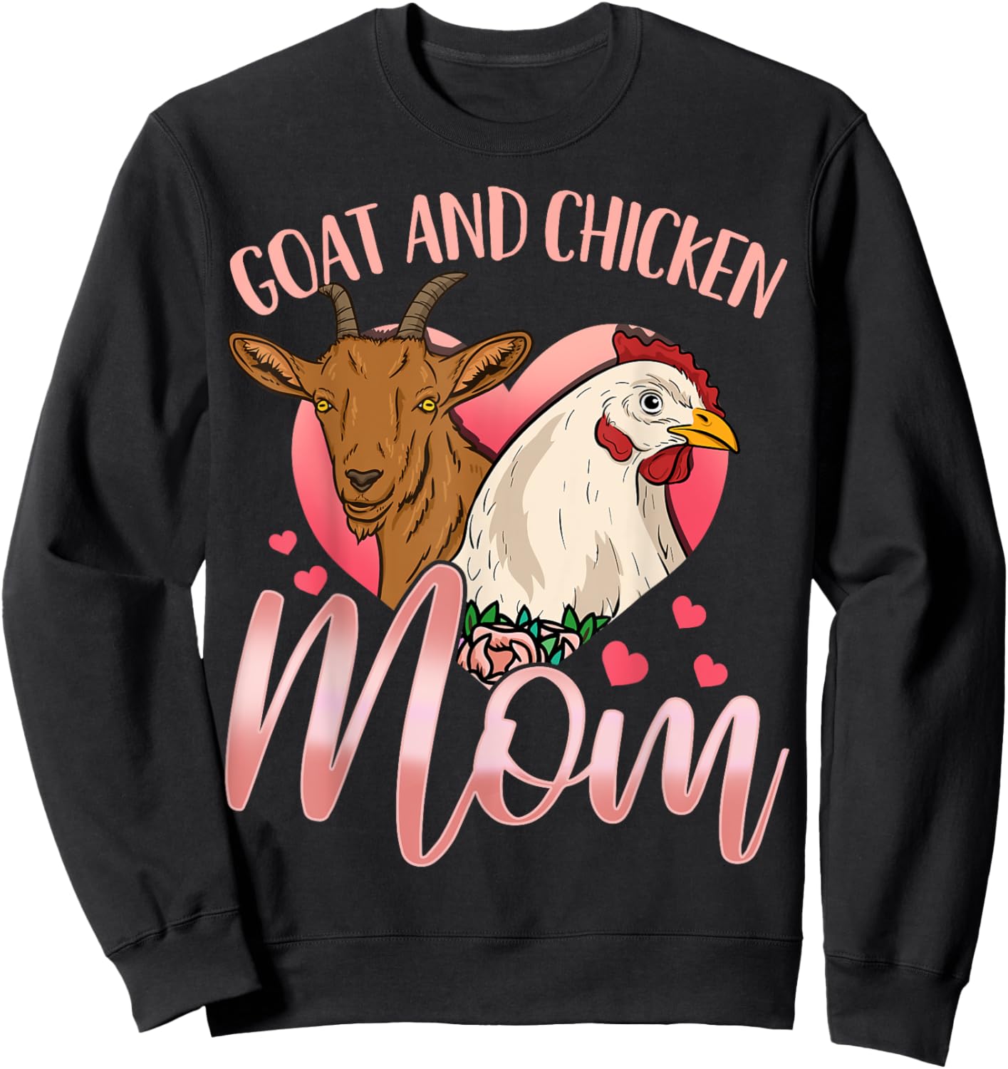 Goat Chicken Mom Farmer Rancher Sweatshirt - Sweatshirt | Black