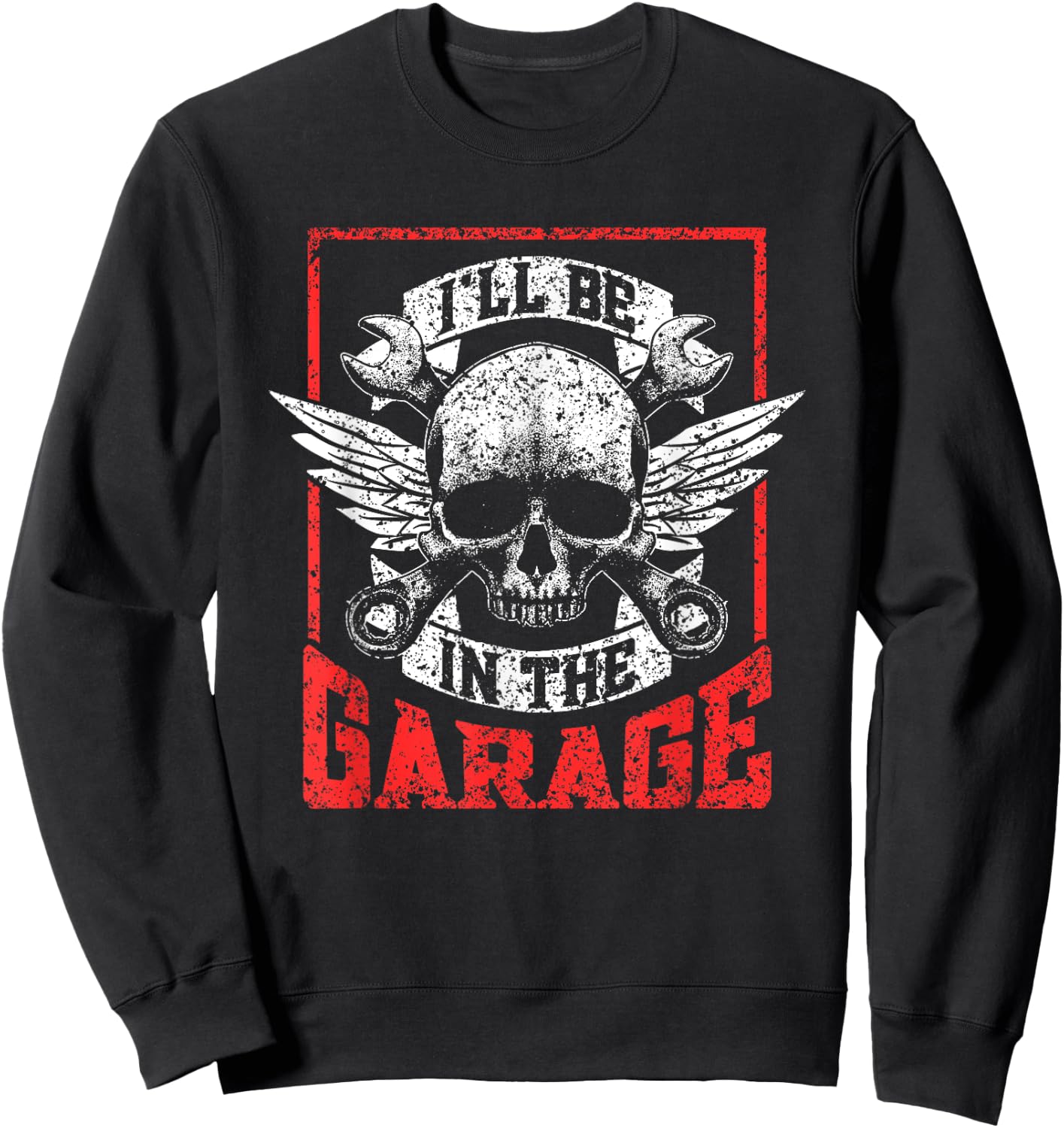 I'll Be In The Garage Men Grandpa Mechanic Dad Garage Father Sweatshirt - Sweatshirt | Black