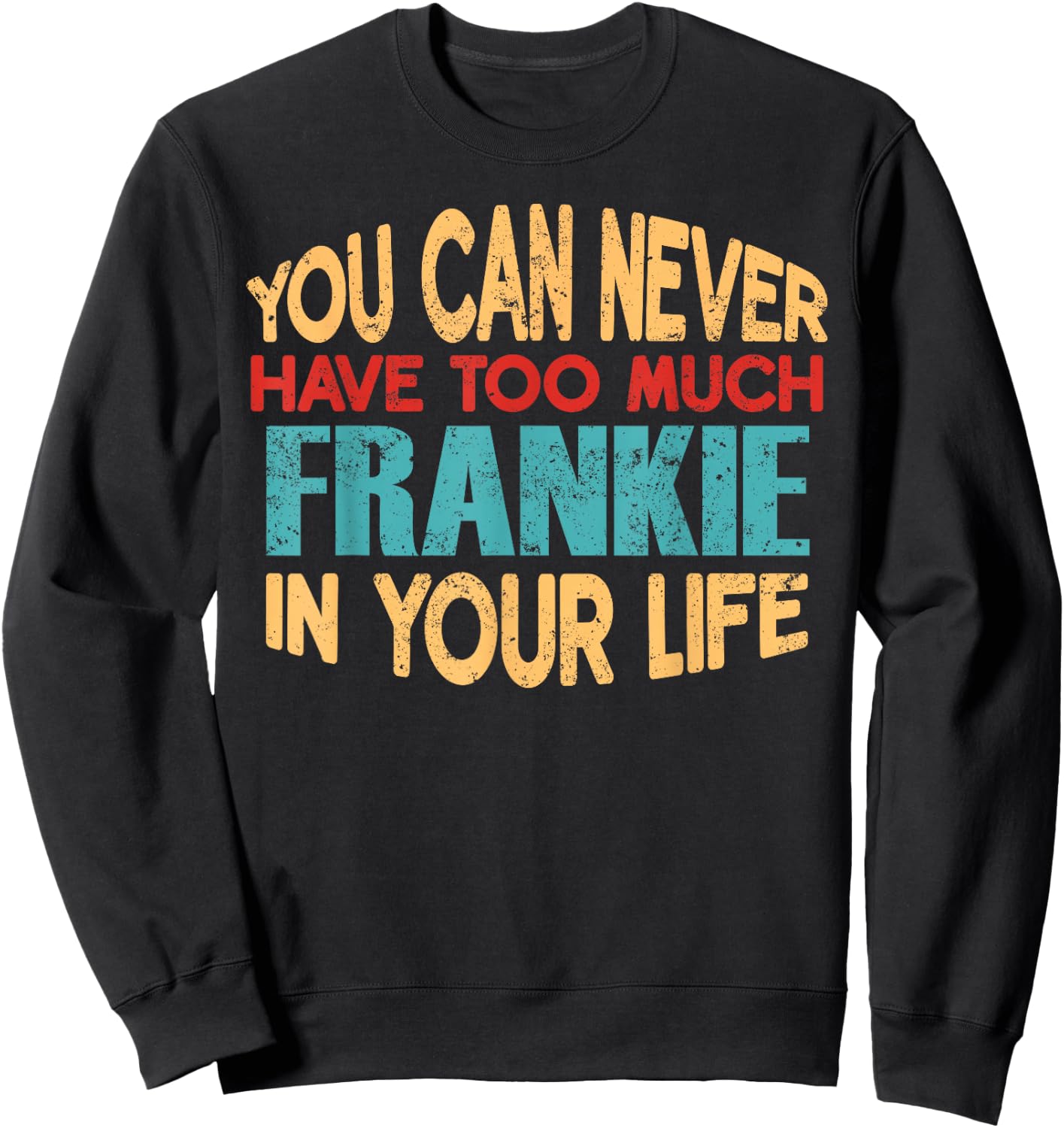 Funny Frankie Personalised First Name Joke Item Sweatshirt - Sweatshirt | Black