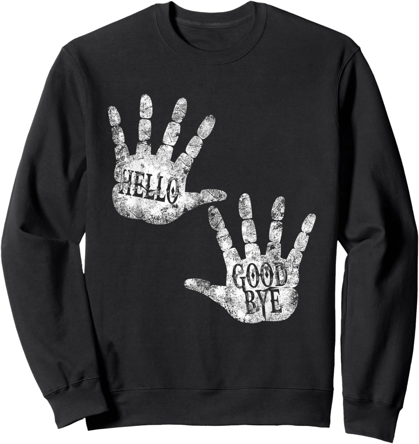 HELLO and GOODBYE Academy DAILY GREETINGS Humor Vintage Art Sweatshirt - Sweatshirt | Black