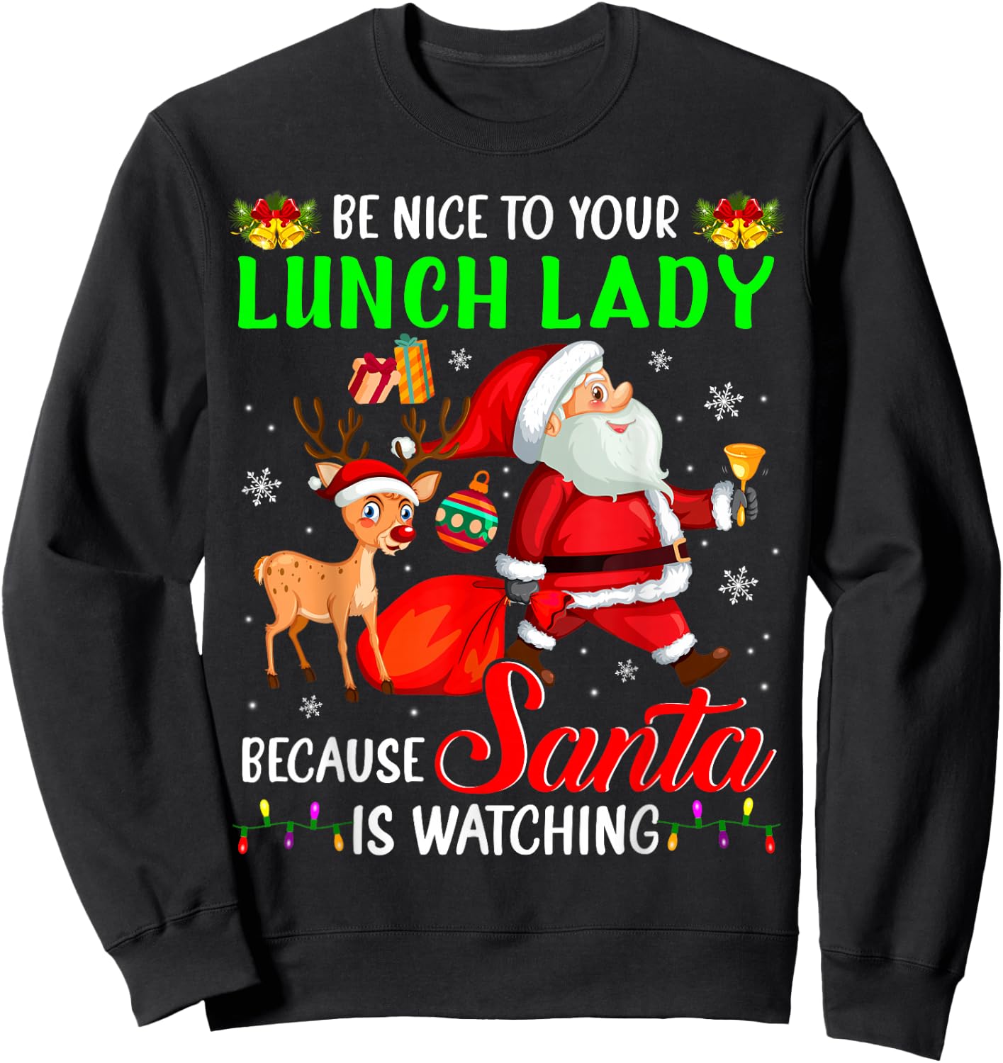 Be Nice To Your Lunch Lady Santa is Watching Christmas Sweatshirt - Sweatshirt | Black