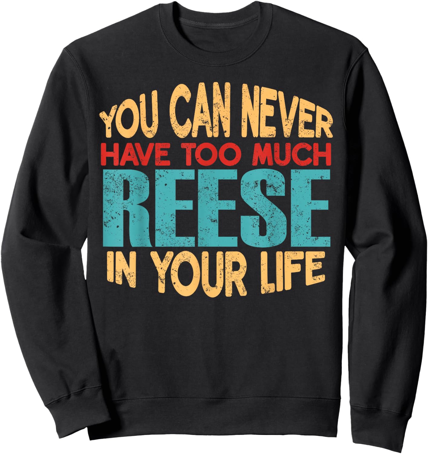 Funny Reese Personalized First Name Joke Item Sweatshirt - Sweatshirt | Black