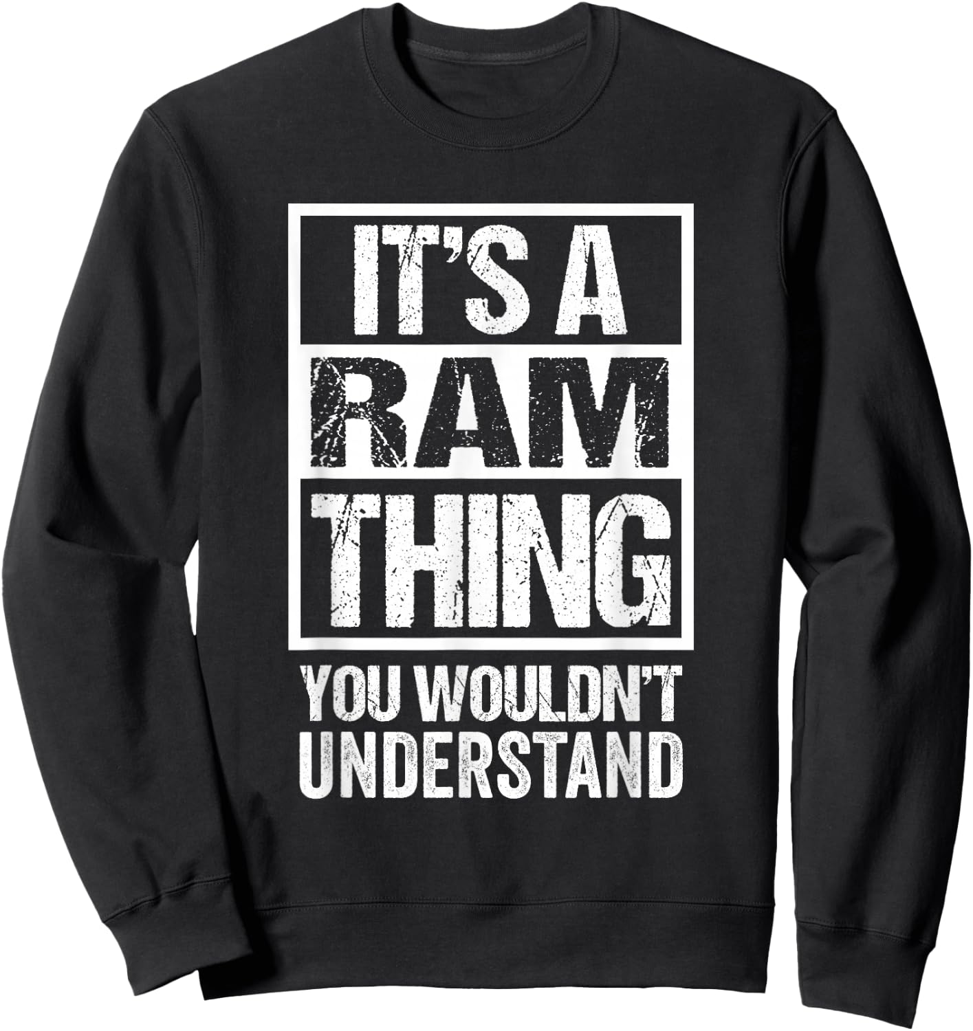 It's A Ram Thing You Wouldn't Understand Surname Name Sweatshirt - Sweatshirt | Black