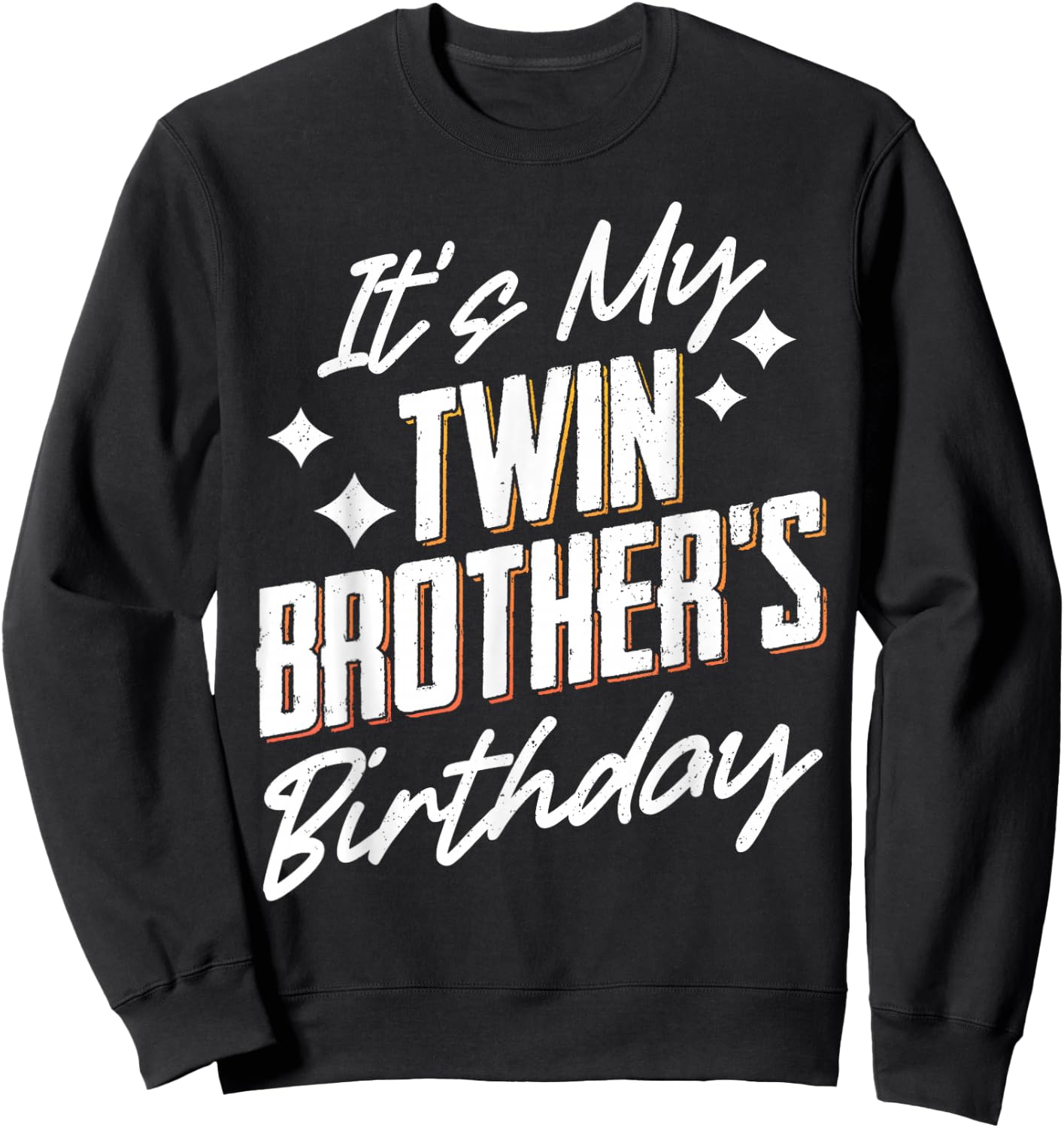 It's My Twin Brothers Birthday Sweatshirt - Sweatshirt | Black