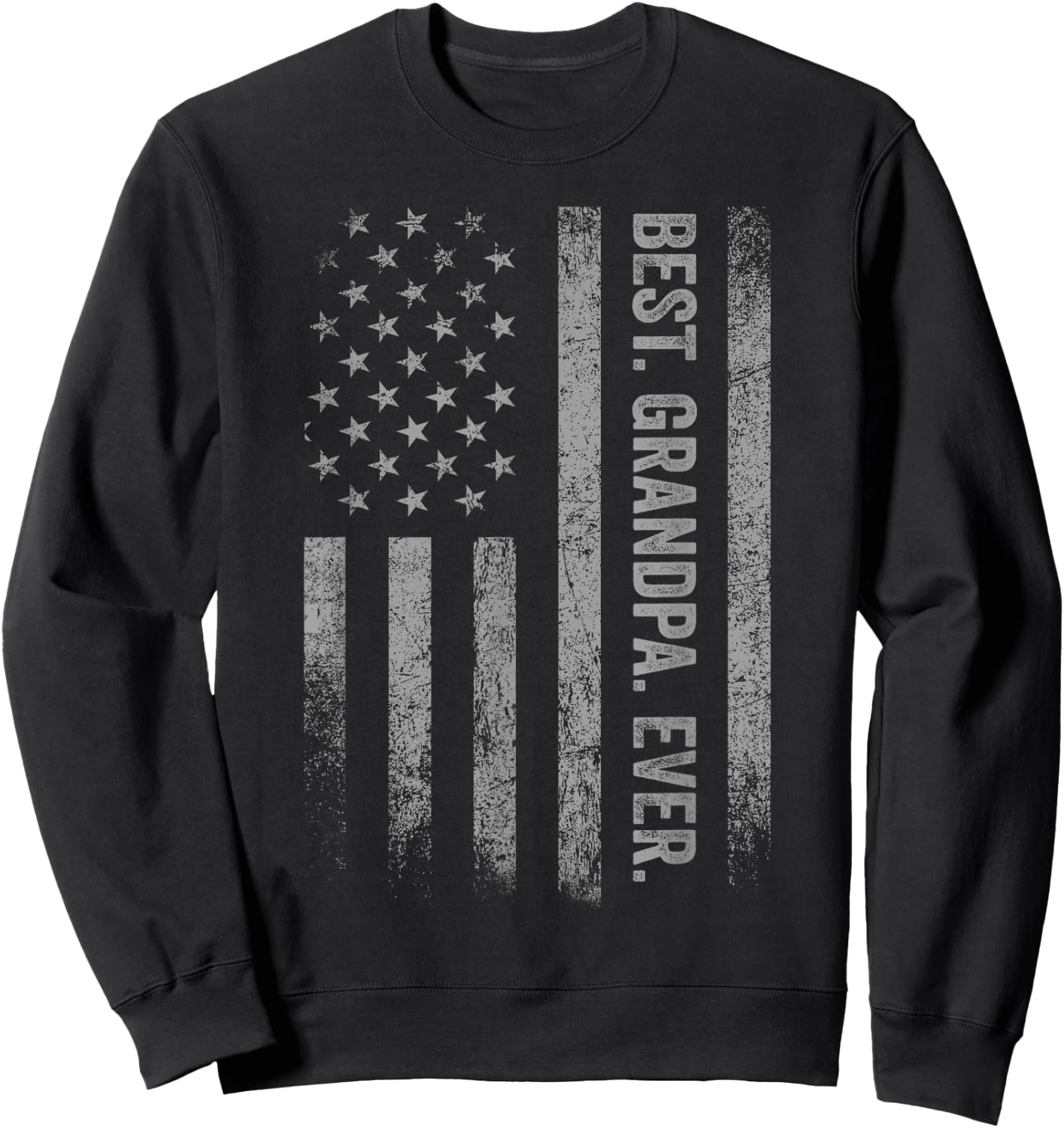 Best Grandpa Ever American Flag Patriotic Sweatshirt - Sweatshirt | Black