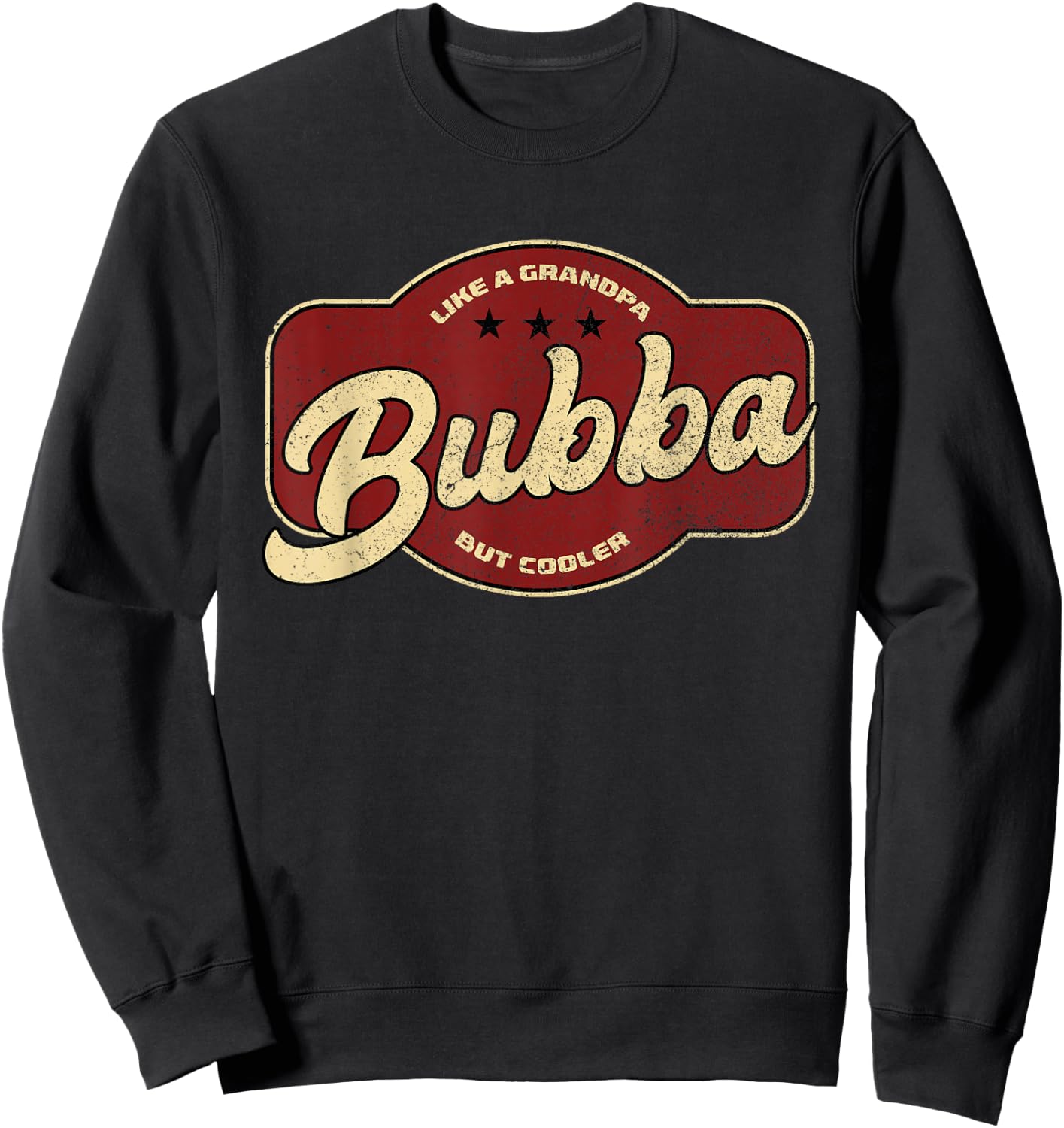Vintage Bubba Like a Grandpa but Cooler - Bubba Grandpa Sweatshirt - Sweatshirt | Black