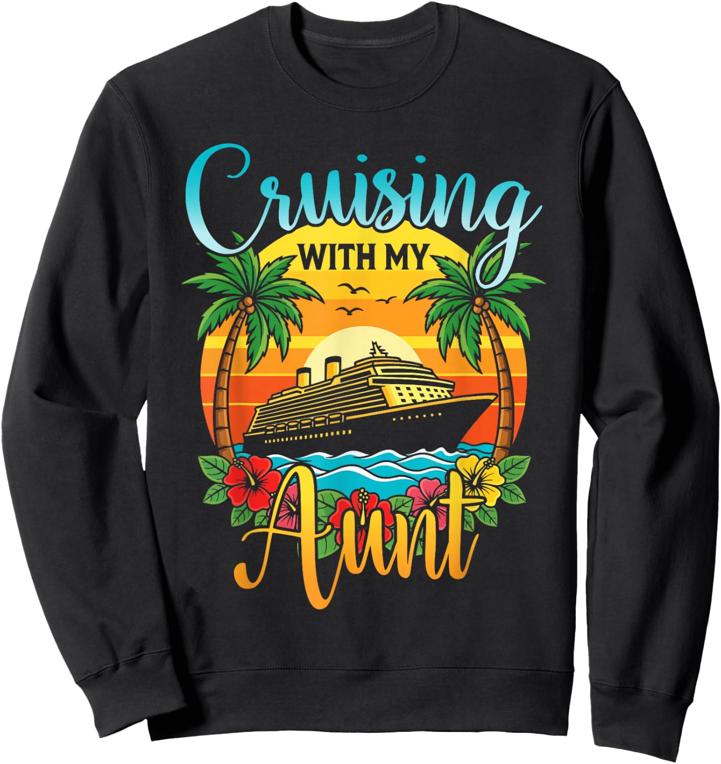 Cruising with My Aunt Nephew Niece Cruise Vacation Matching Sweatshirt - Sweatshirt | Black