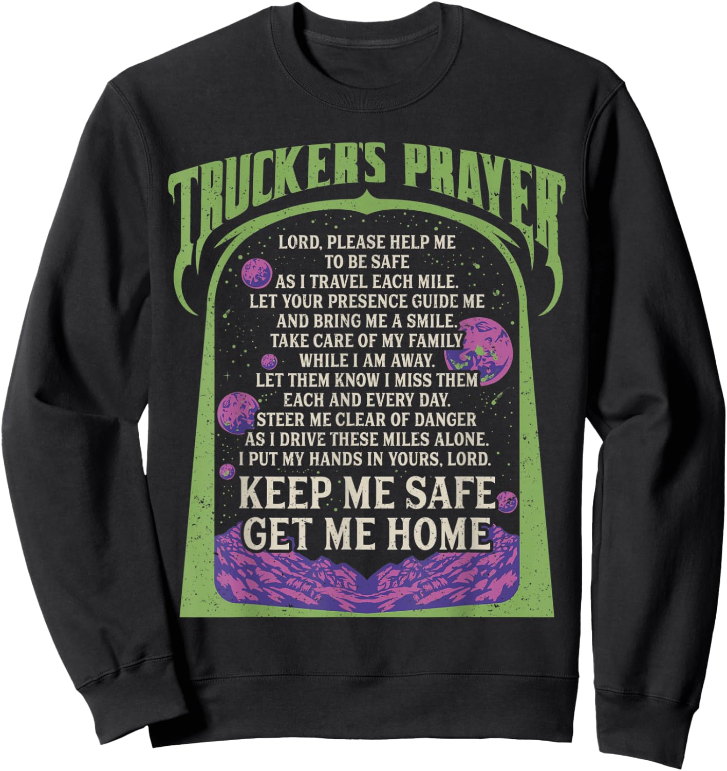 Trucker's Prayer Keep Me Safe Get Me Home Semi Truck Driver Sweatshirt - Sweatshirt | Black