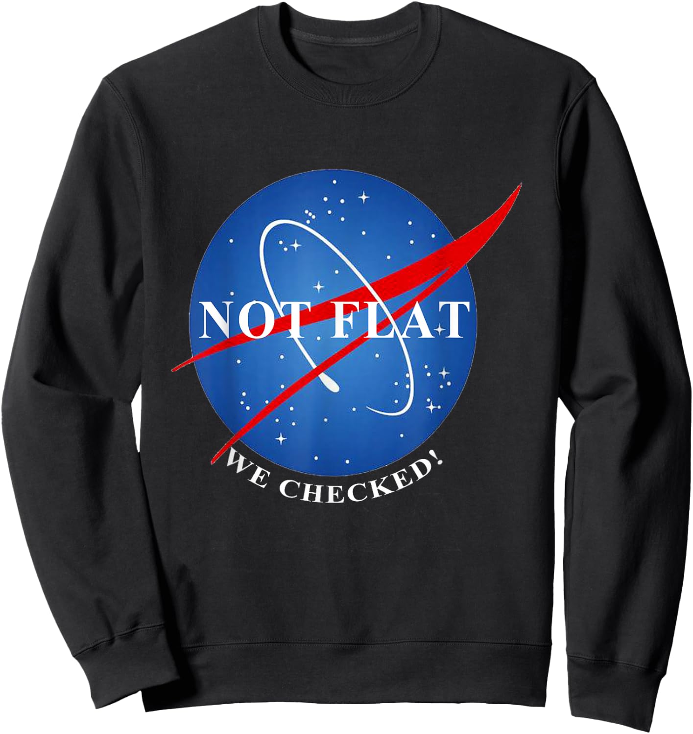 Not Flat We Checked Not Flat Earth Sweatshirt - Sweatshirt | Black