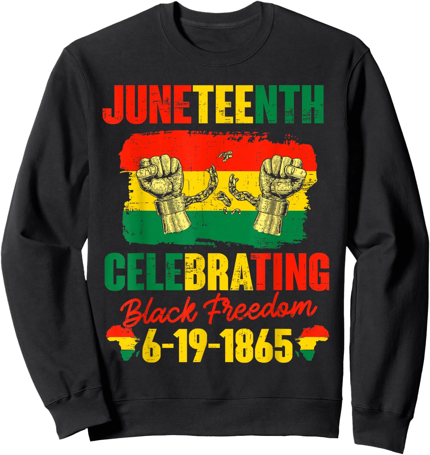 Juneteenth , Juneteenth Celebrating Black Freedom 1865 Sweatshirt - Sweatshirt | Black
