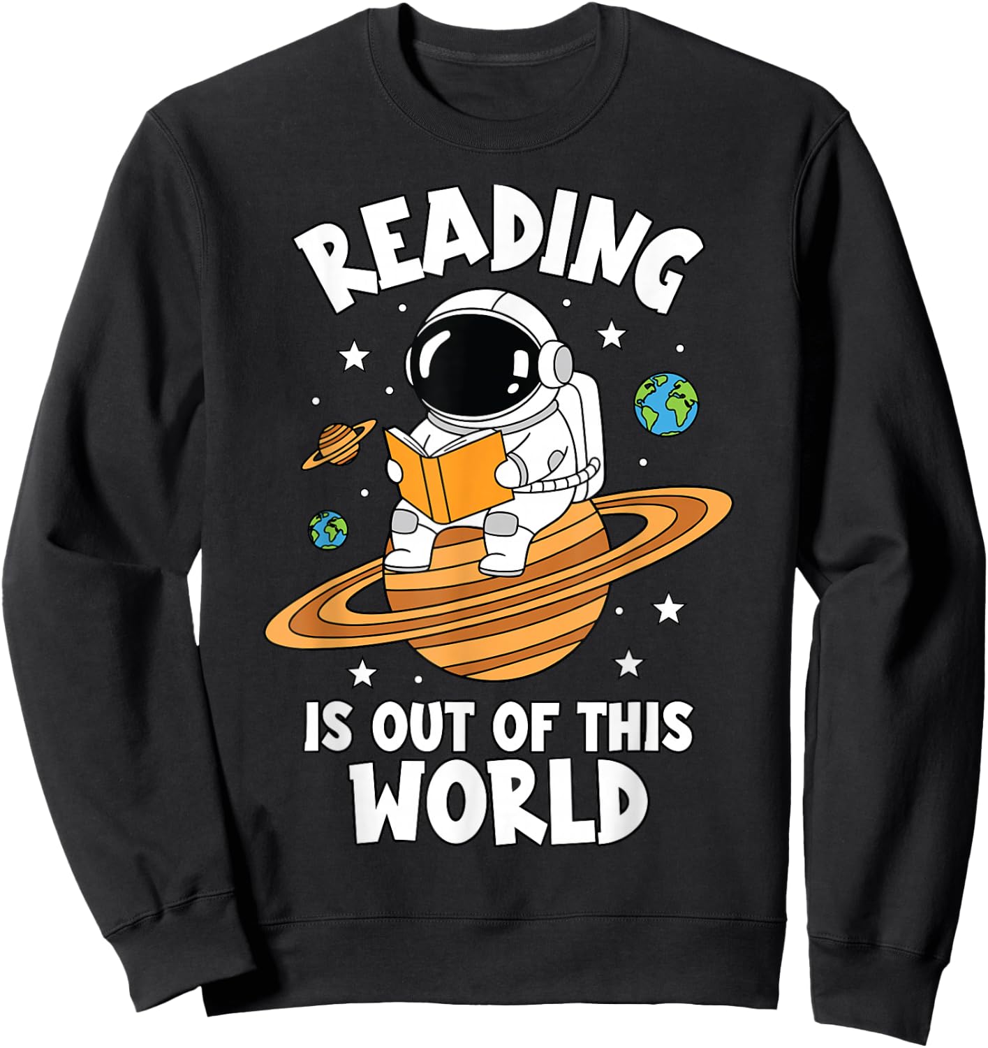 Reading is Out of This World Astronaut Space Book Lover Sweatshirt - Sweatshirt | Black