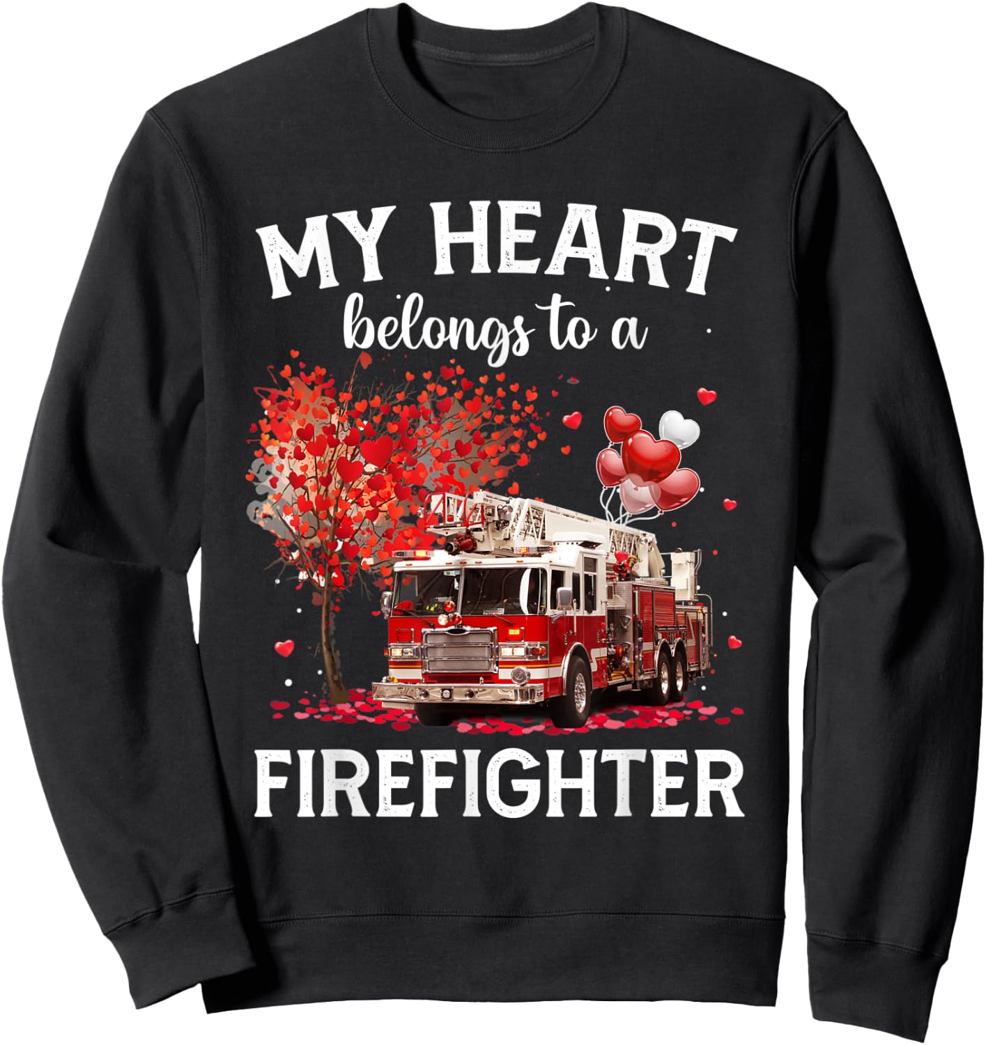 Valentines Day Firefighter My Heart Belong To A Firefighter Sweatshirt - Sweatshirt | Black