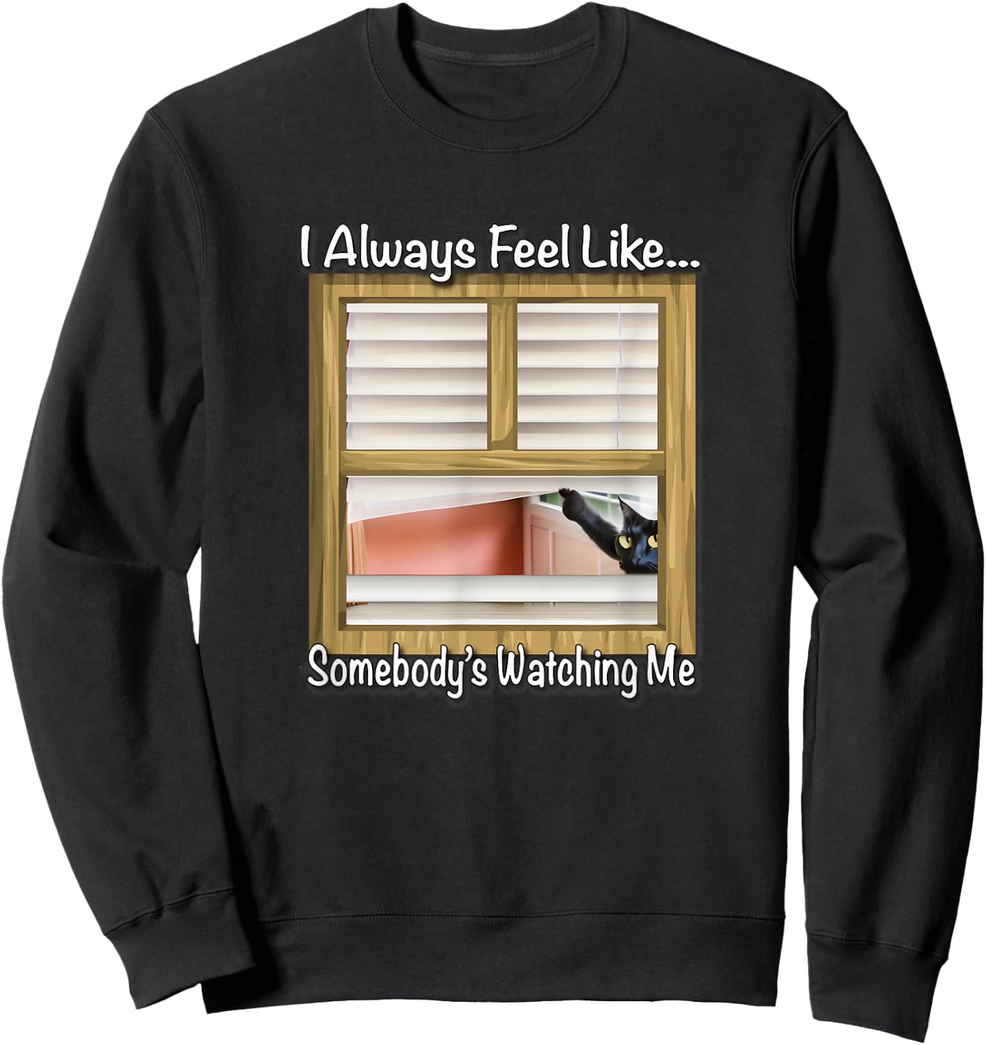 I always feel like... someone is watching me by Yoraytees Sweatshirt - Sweatshirt | Black