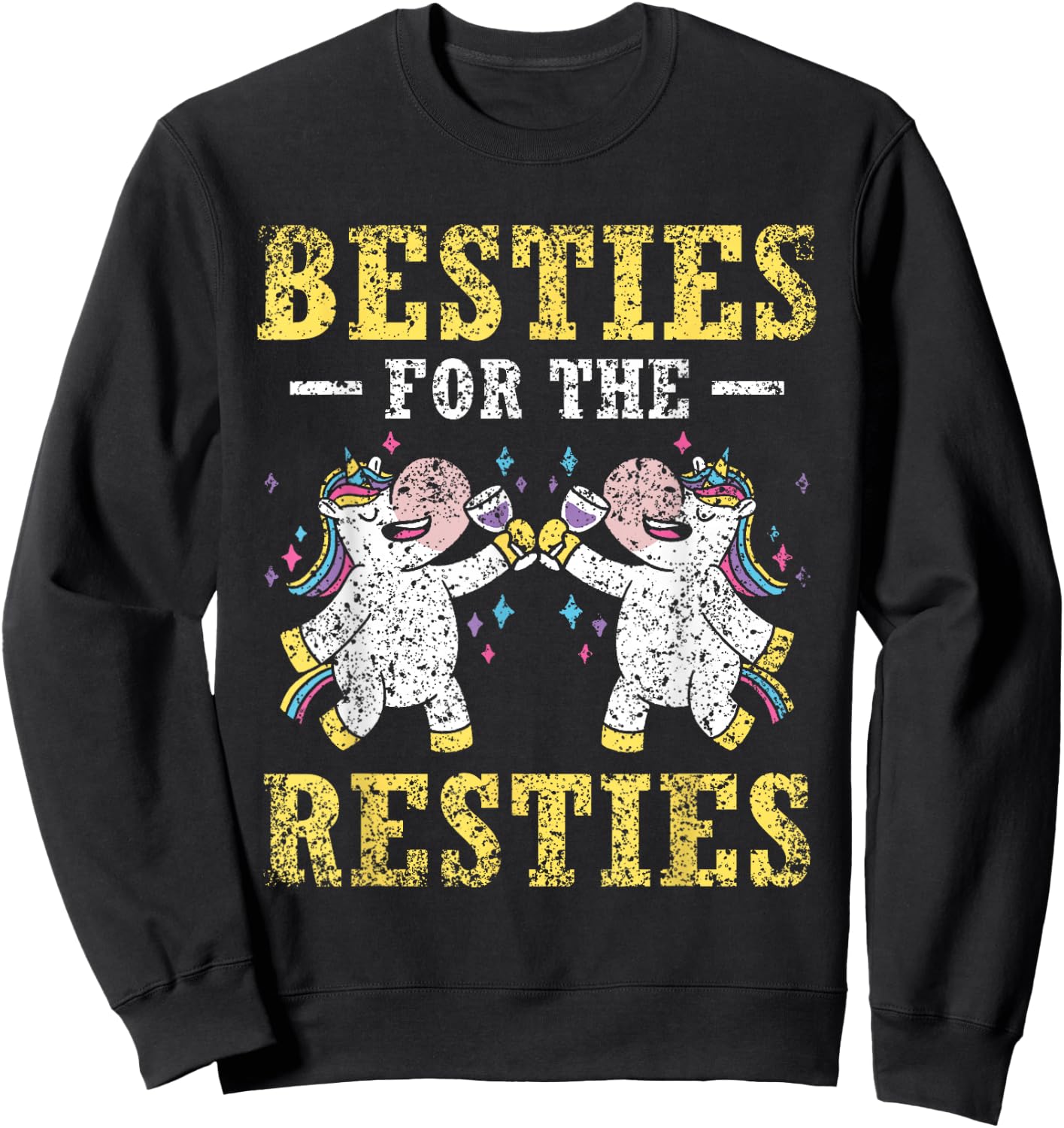 Besties For The Resties Friendship Best Friends Besties Sweatshirt - Sweatshirt | Black