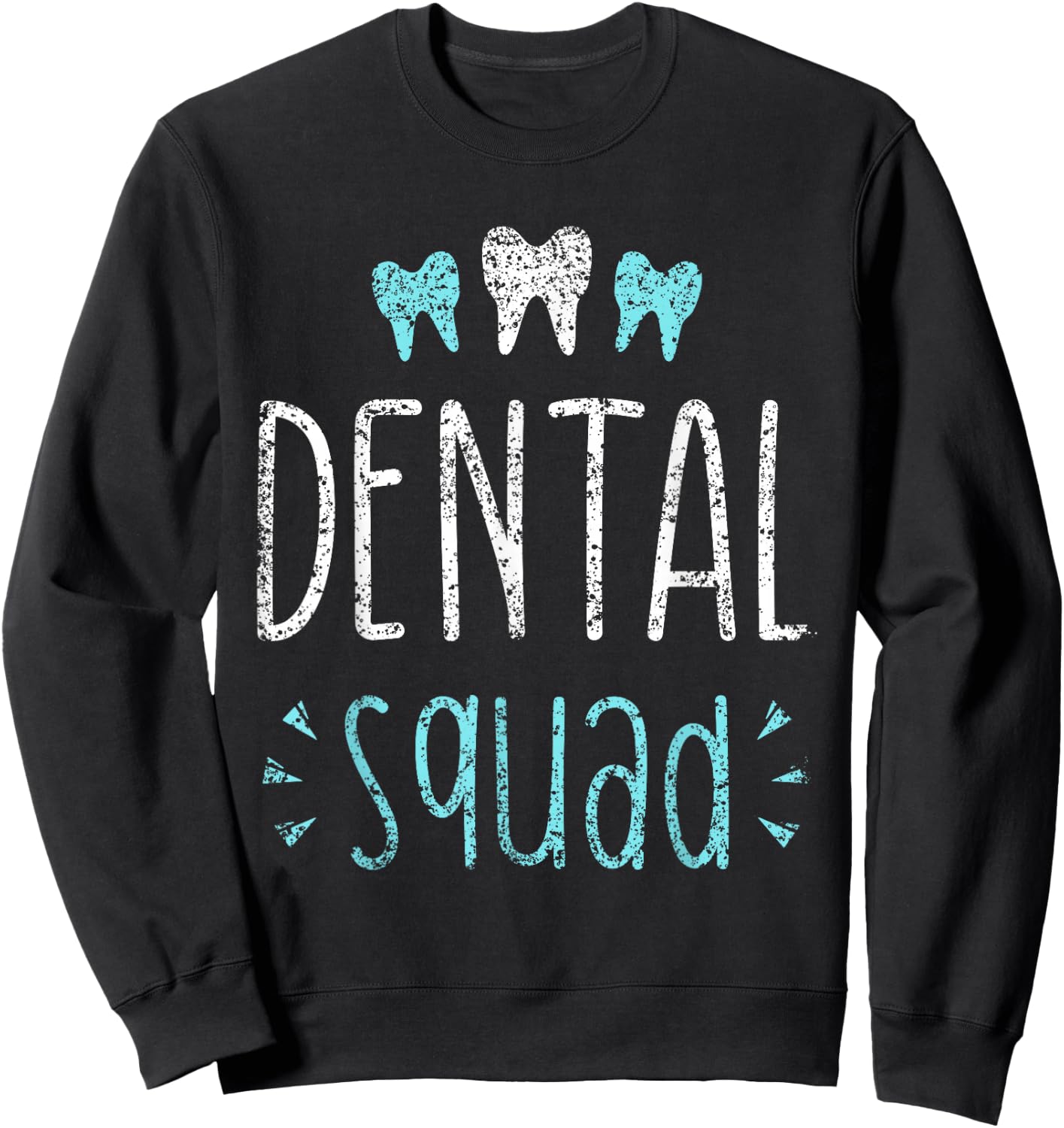 Dentist Squad Job Tooth Teeth Women Dental Assistant Sweatshirt - Sweatshirt | Black