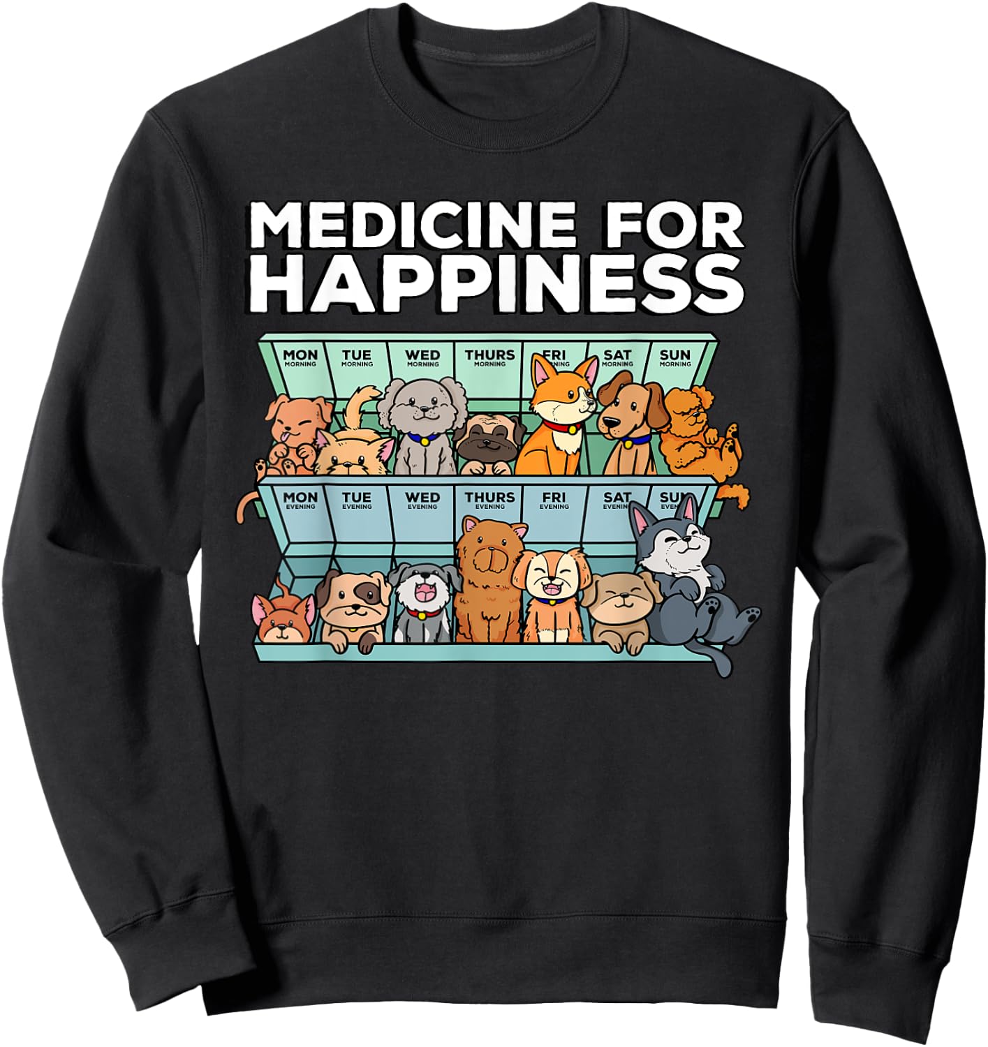 medicine for happiness pill box animals dog pals Men Women Sweatshirt - Sweatshirt | Black