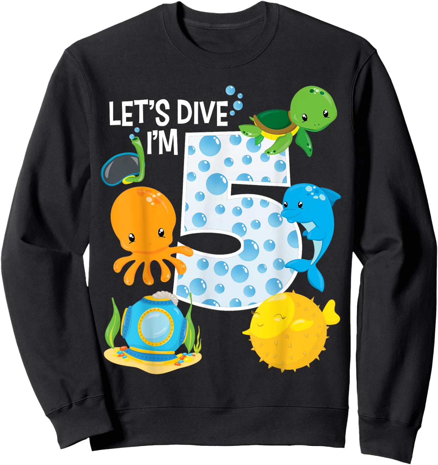 Let's Dive I'm 5 Birthday Boy Girl Ocean Sea Animals Bday Sweatshirt - Sweatshirt | Black