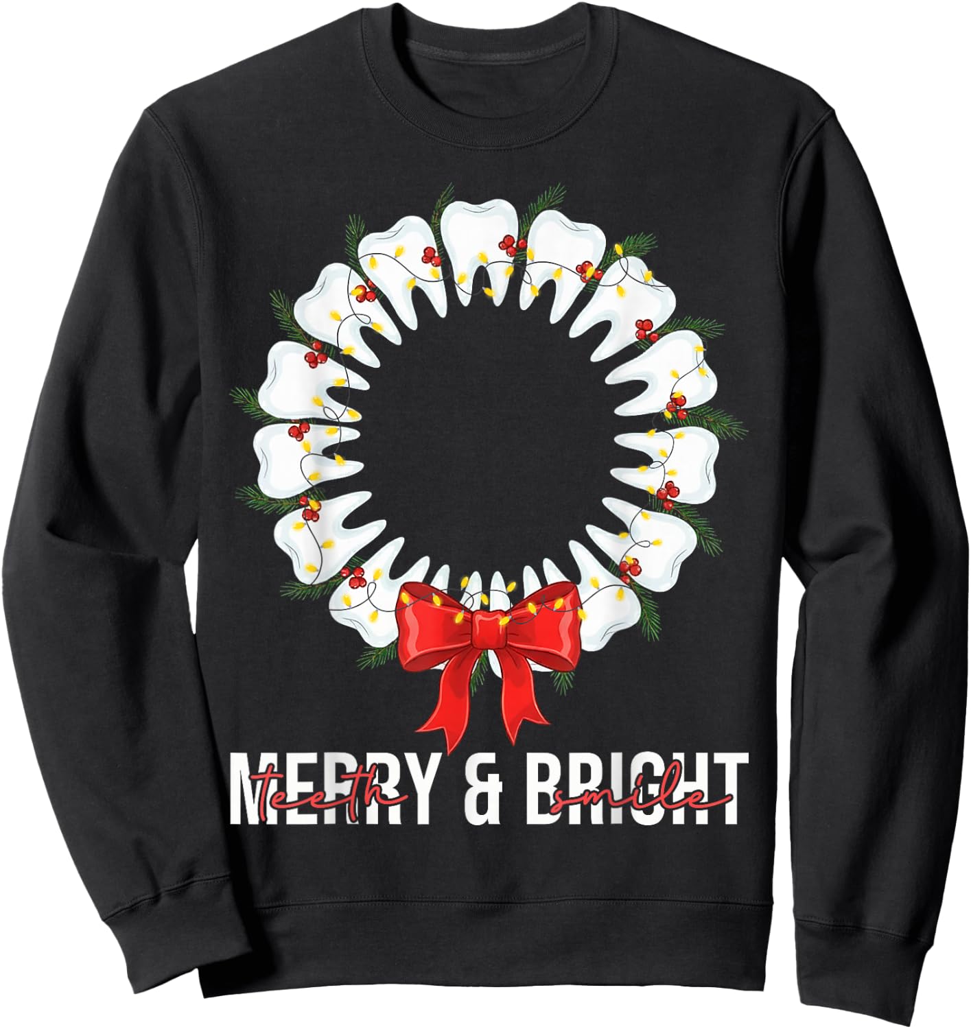 Teeth Smile Be Merry and Bright Dental Dentist Christmas Sweatshirt - Sweatshirt | Black