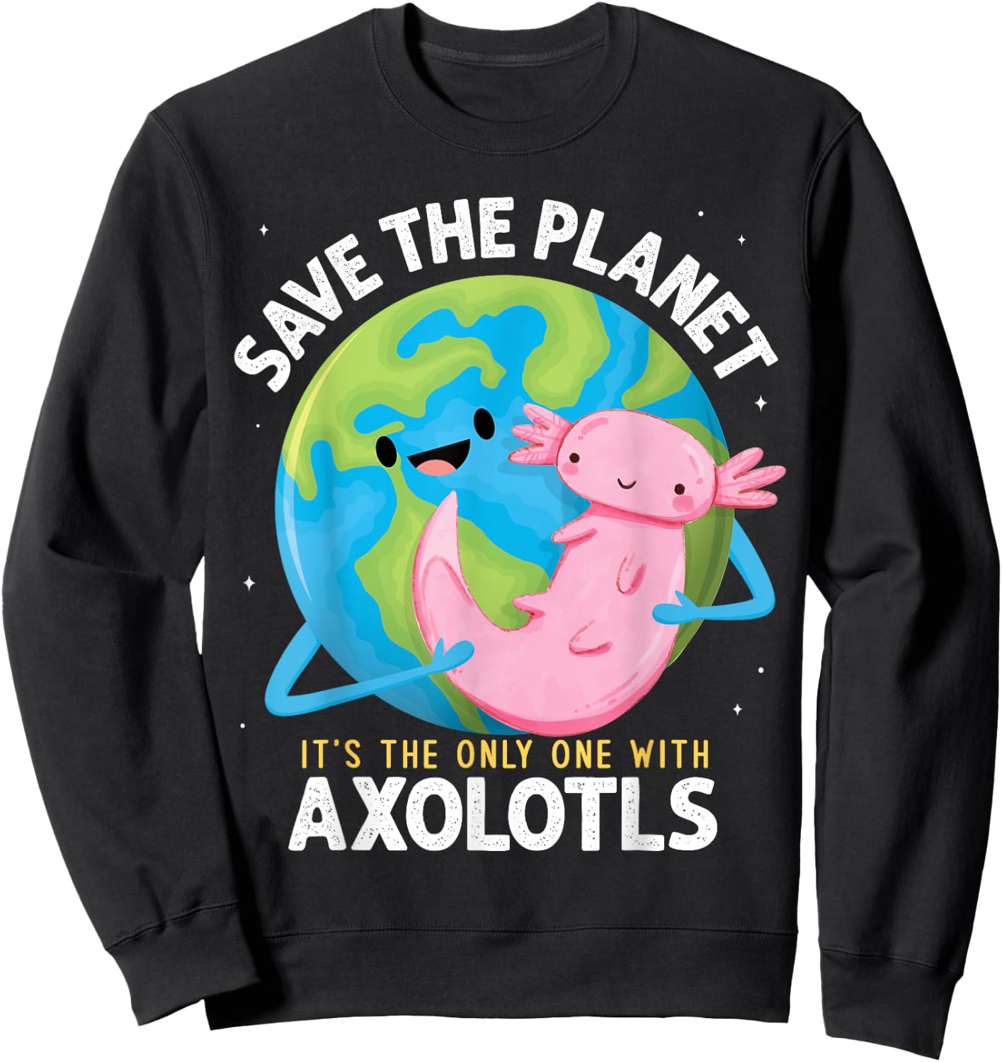 Earth Day 2026 Funny Save the Planet Axolotl Boys Girls Sweatshirt - Sweatshirt | Black