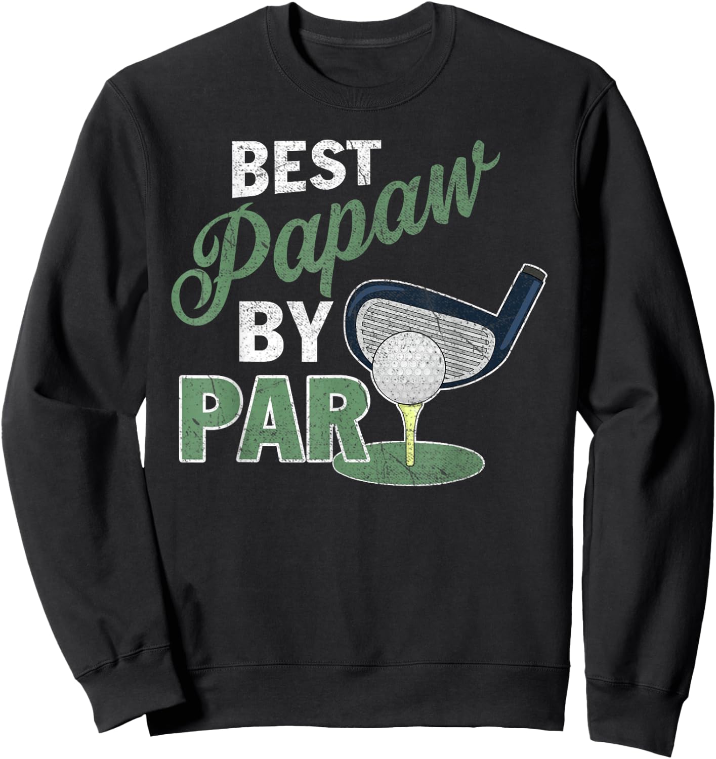 Best Papaw By Par Fathers Day Golf Sports Sweatshirt - Sweatshirt | Black