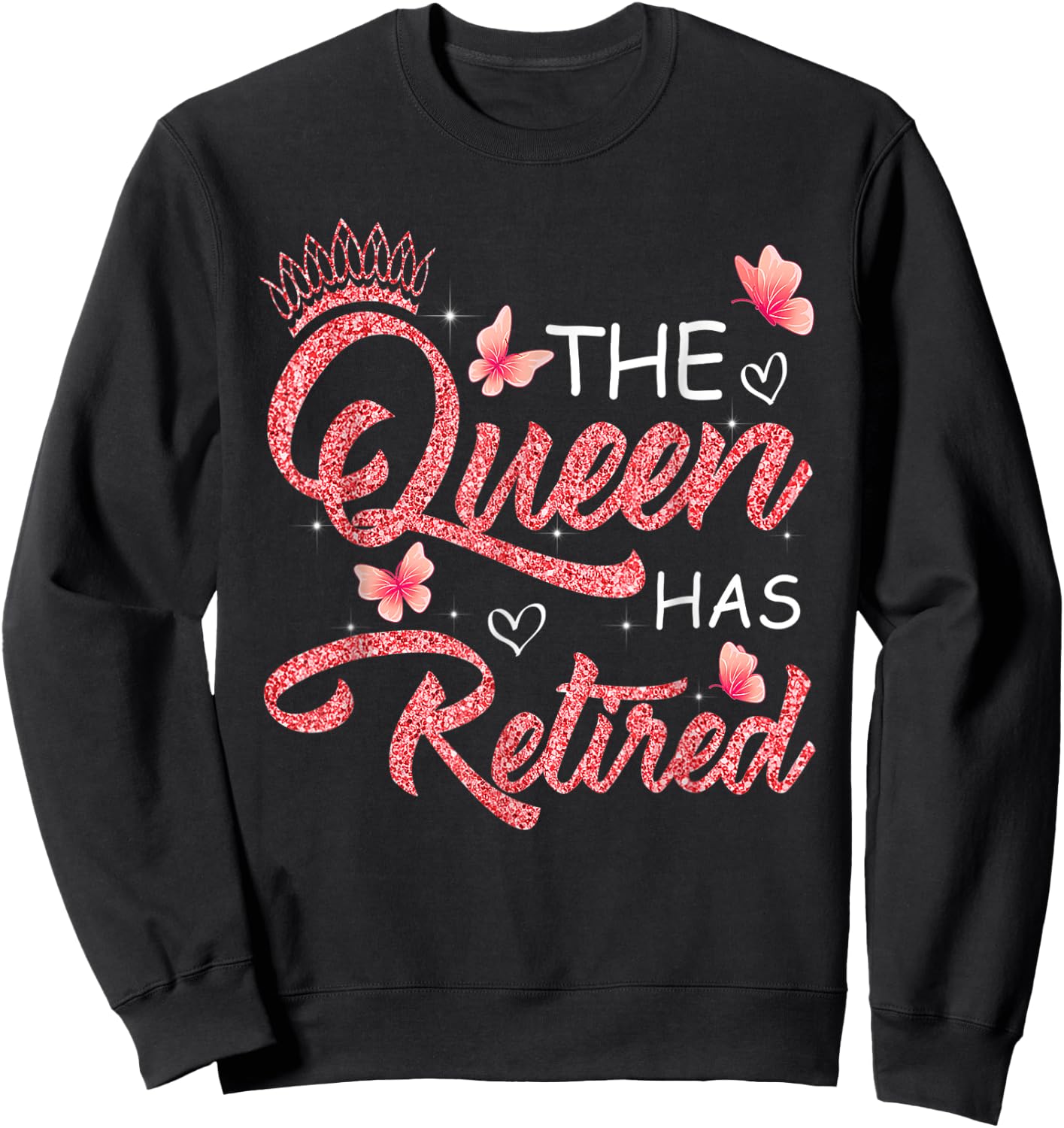 The Queen Has Retired Funny Retired Women Retirement Sweatshirt - Sweatshirt | Black