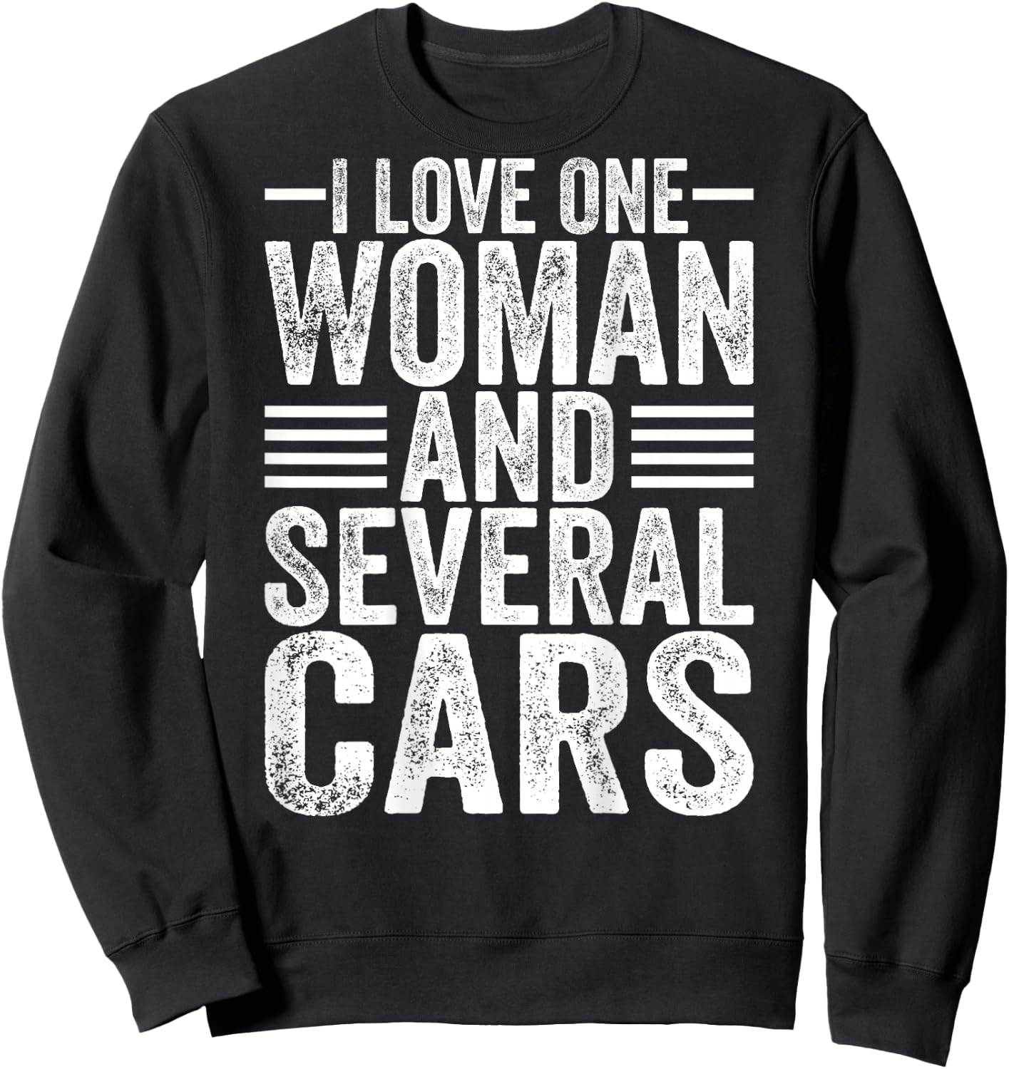 I Love One Woman and Several Cars Mechanic Car (On Back) Sweatshirt - Sweatshirt | Black