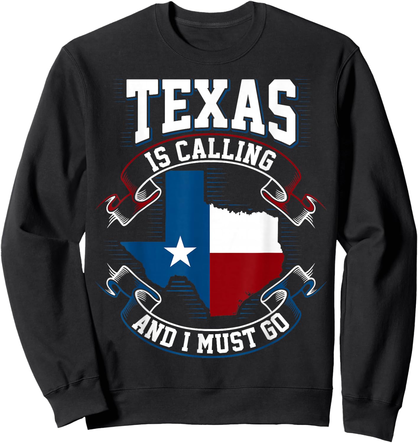 Texas is Calling and I Must Go Sweatshirt - Sweatshirt | Black