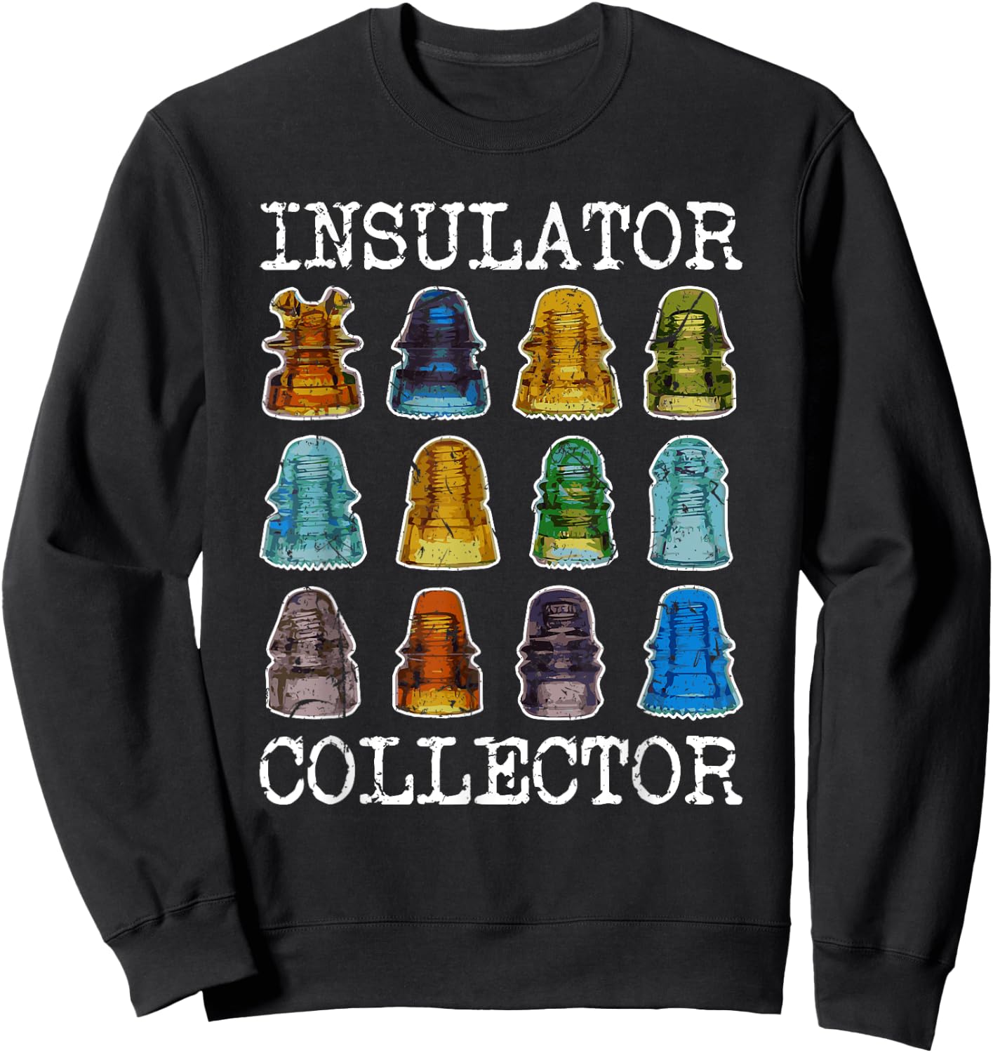 Insulator Collector Antique Telegraph Vintage Glass Sweatshirt - Sweatshirt | Black