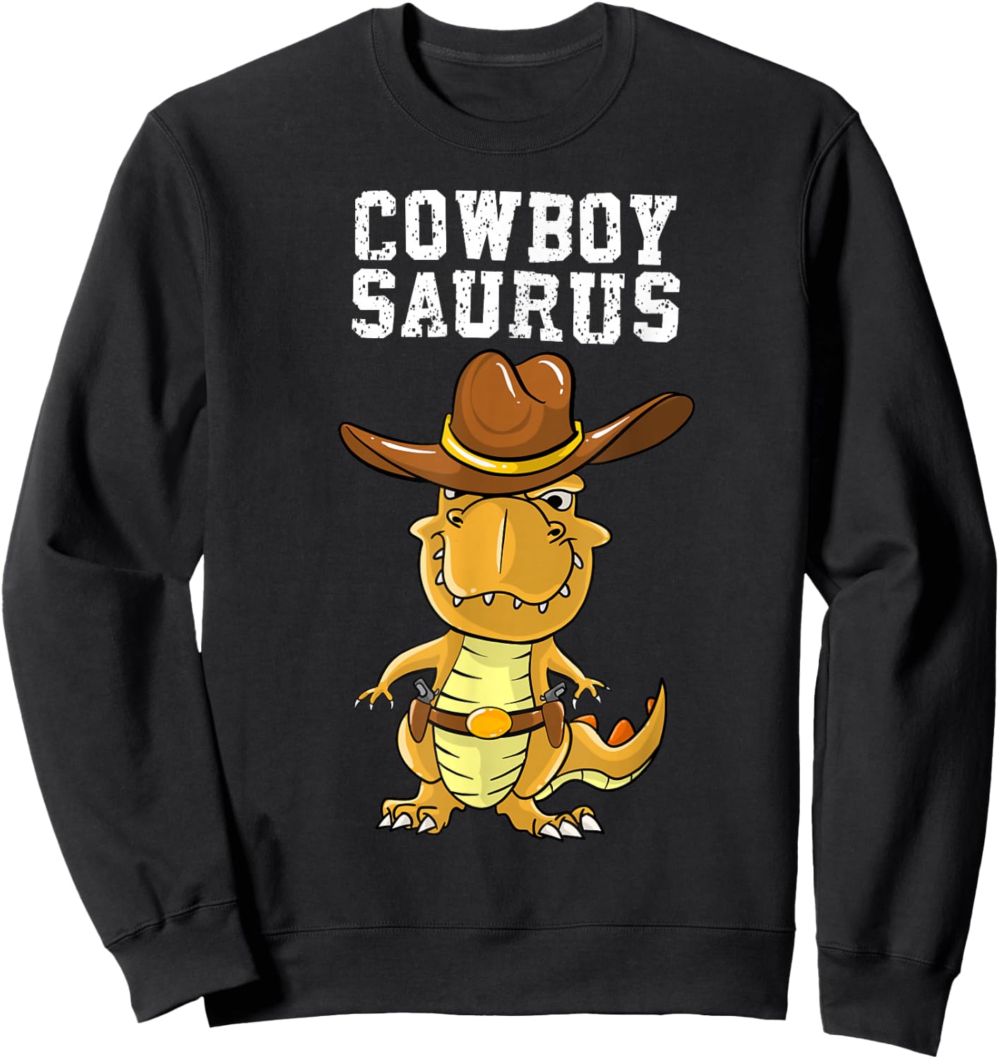 Cool Cowboy Saurus Funny Western Rodeo Dinosaur Lover Gift Sweatshirt - Sweatshirt | Black
