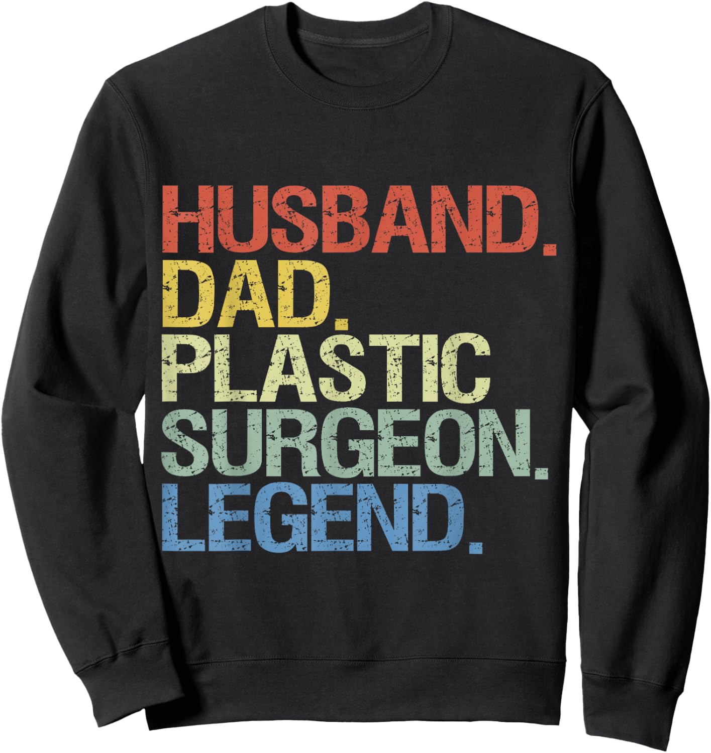 Husband dad plastic surgeon legend Sweatshirt - Sweatshirt | Black