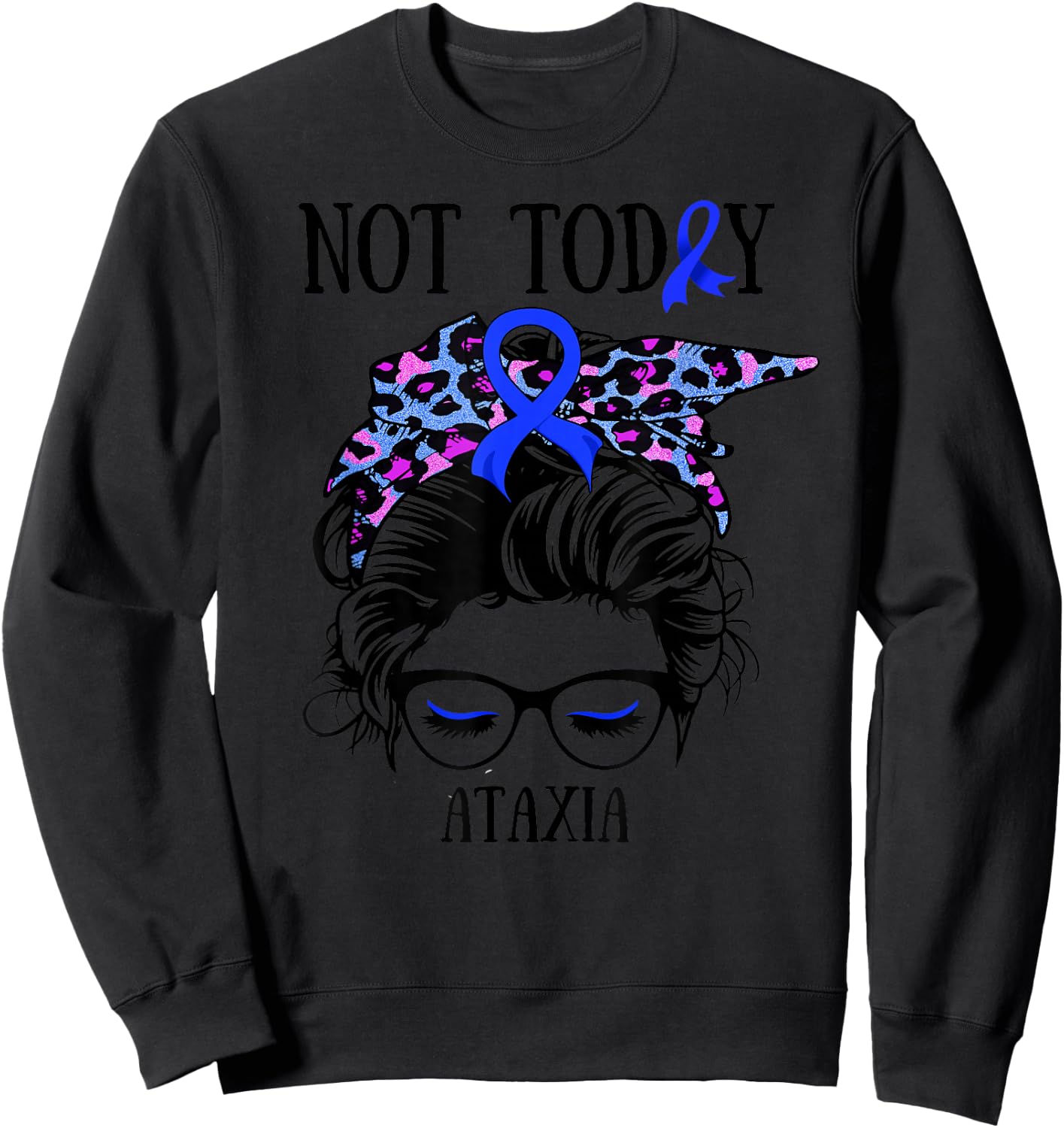 Not Today Ataxia Messy Bun Warrior Women Girl Blue Bandana Sweatshirt - Sweatshirt | Black