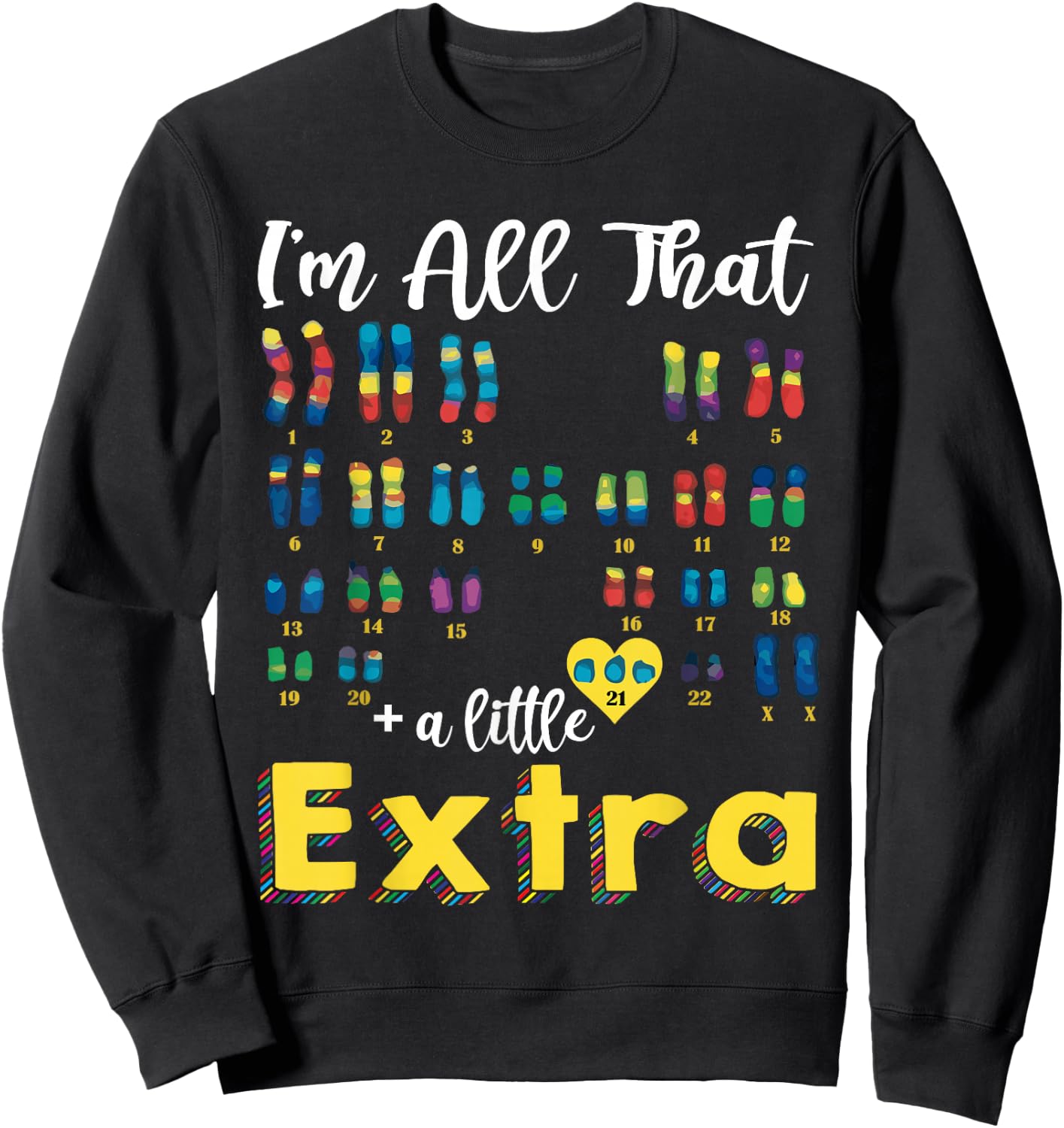 Trisomy 21 XX Extra Chromosome Girl World Down Syndrome Day Sweatshirt - Sweatshirt | Black