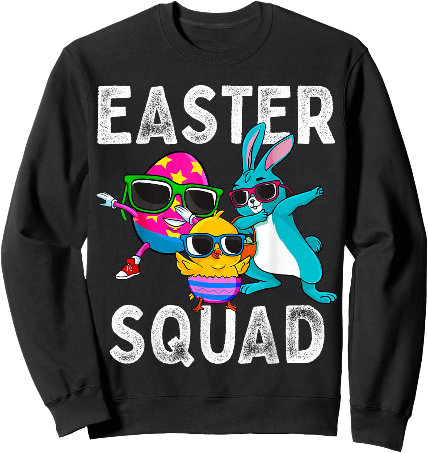 Easter Squad Dabbing Bunny Chick Egg Hunting Matching Family Sweatshirt - Sweatshirt | Black