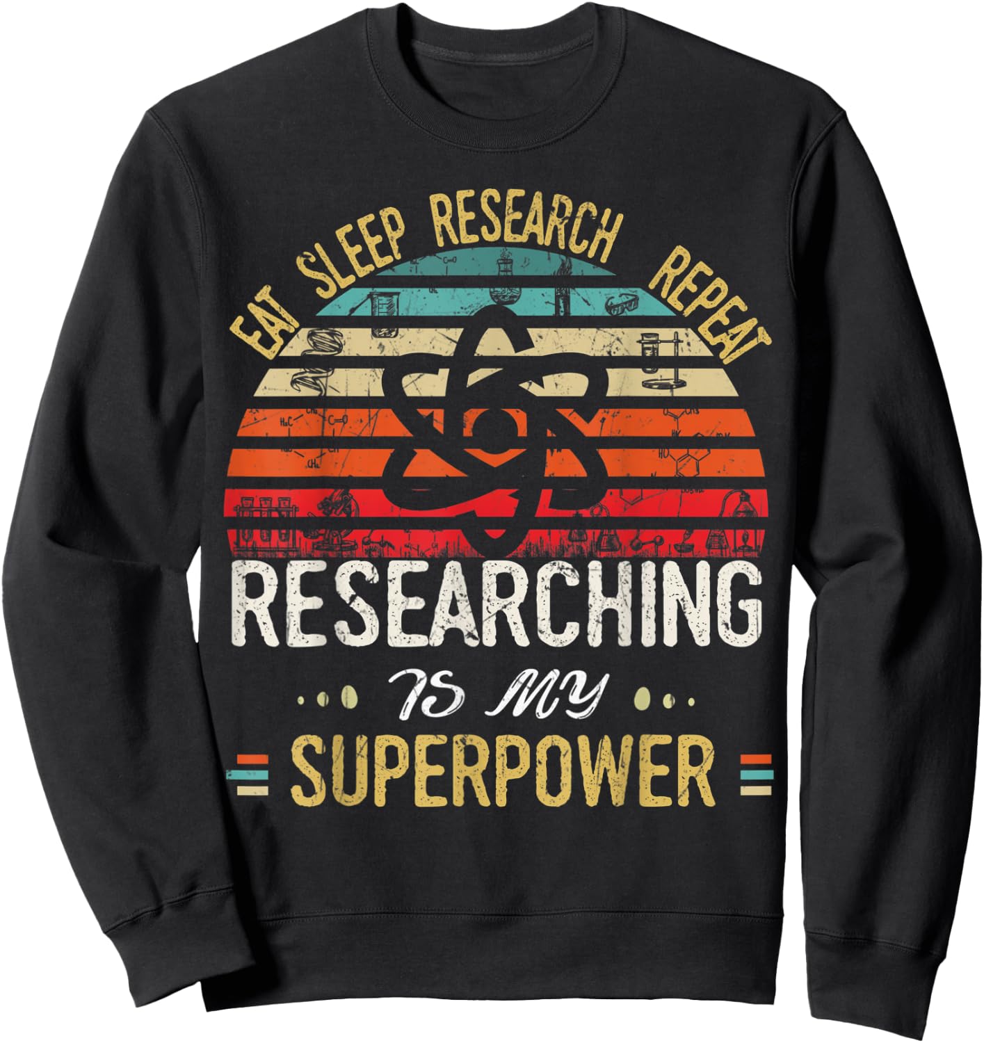 Eat Sleep Research Repeat Researching Is My Superpower Sweatshirt - Sweatshirt | Black