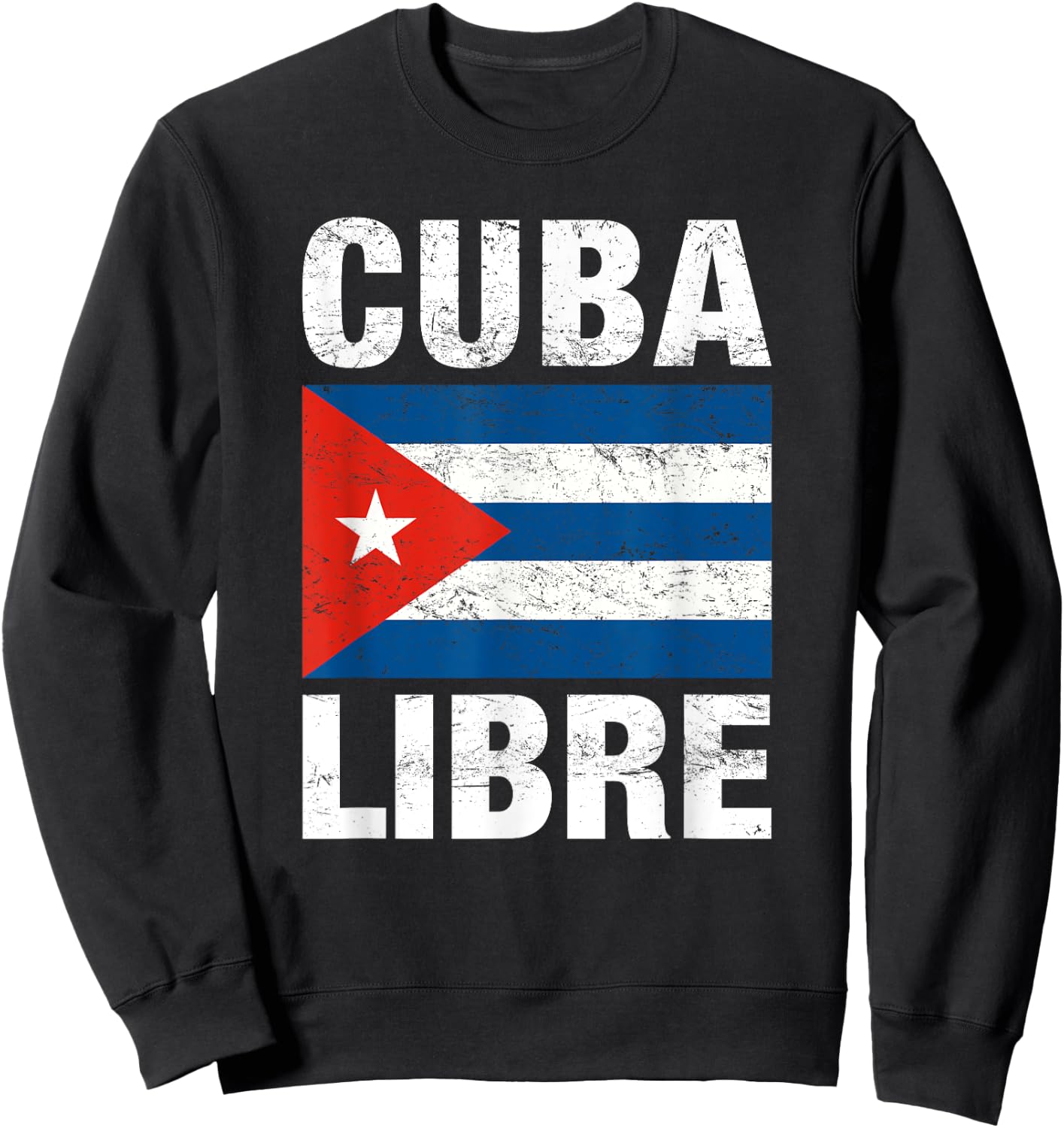 Cuba Libre, Free Cuba, Cuban Flag Sweatshirt - Sweatshirt | Black