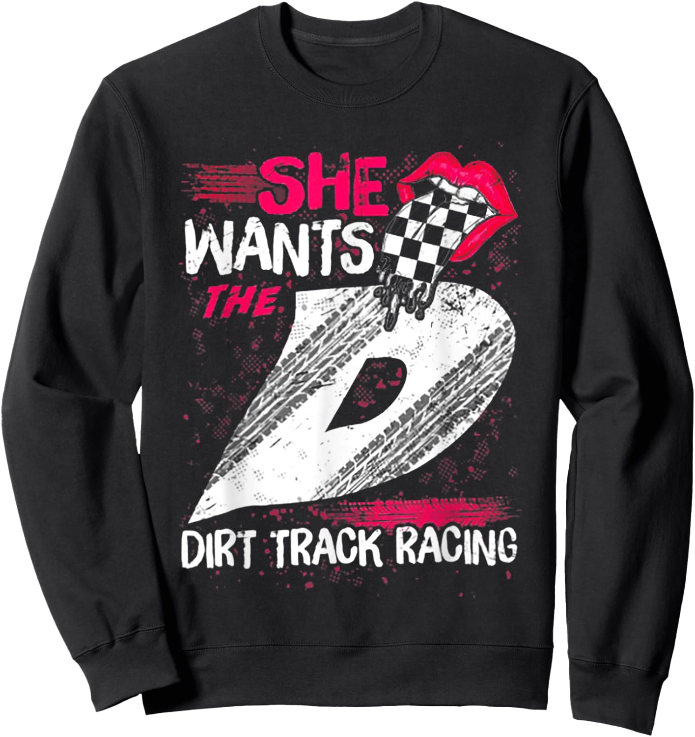 She Want's The Dirt Track Racing Sweatshirt - Sweatshirt | Black