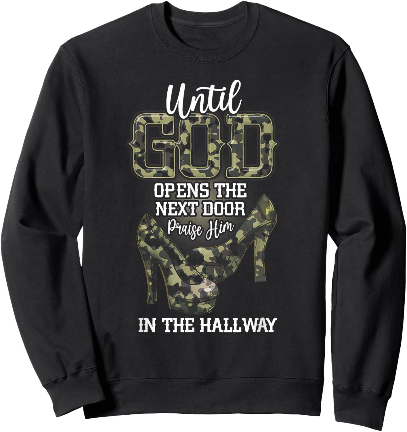 Until God Opens The Next Door Praise Him In The Hallway Sweatshirt - Sweatshirt | Black
