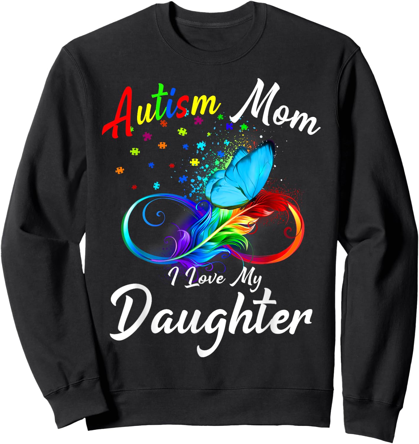 Butterfly Autism Mom I Love My Daughter Awareness Sweatshirt - Sweatshirt | Black