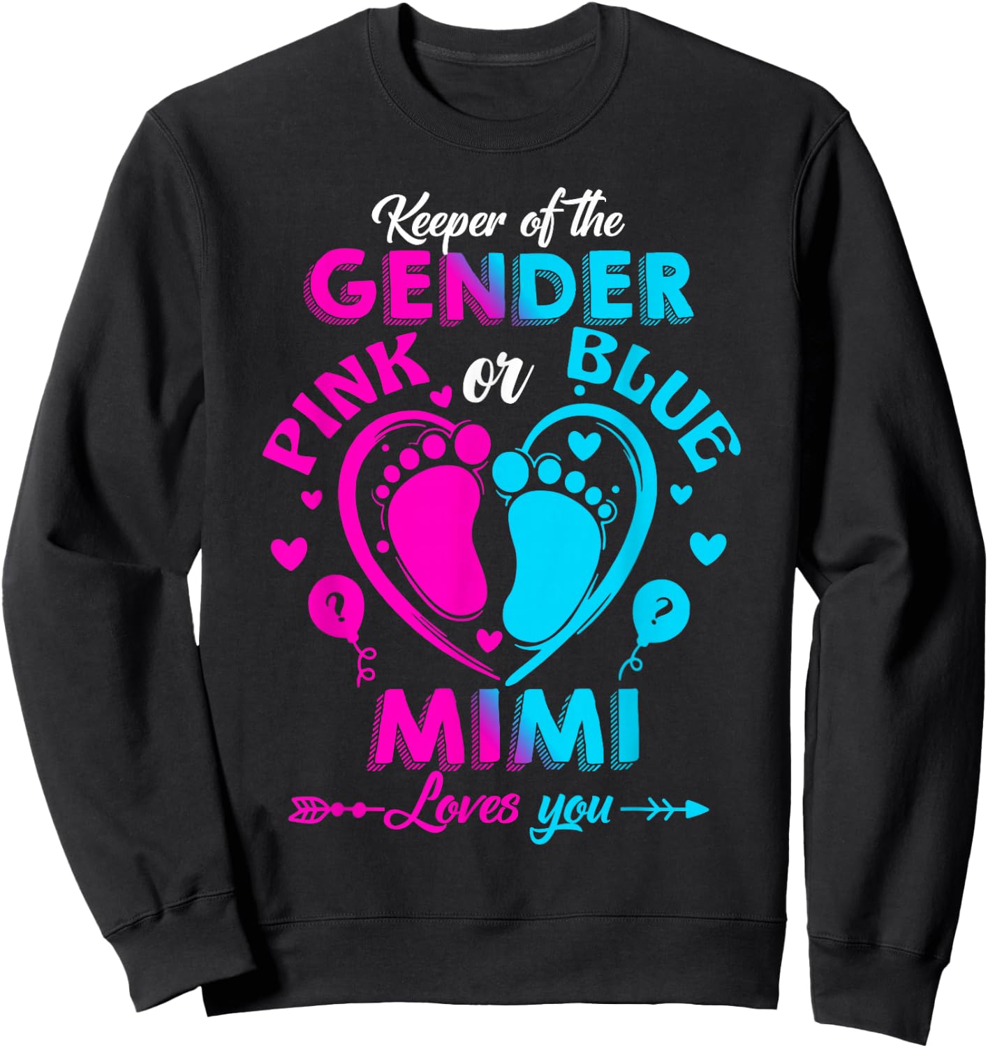 Keeper Of The Gender Pink Or Blue Mimi Loves You Reveal Sweatshirt - Sweatshirt | Black