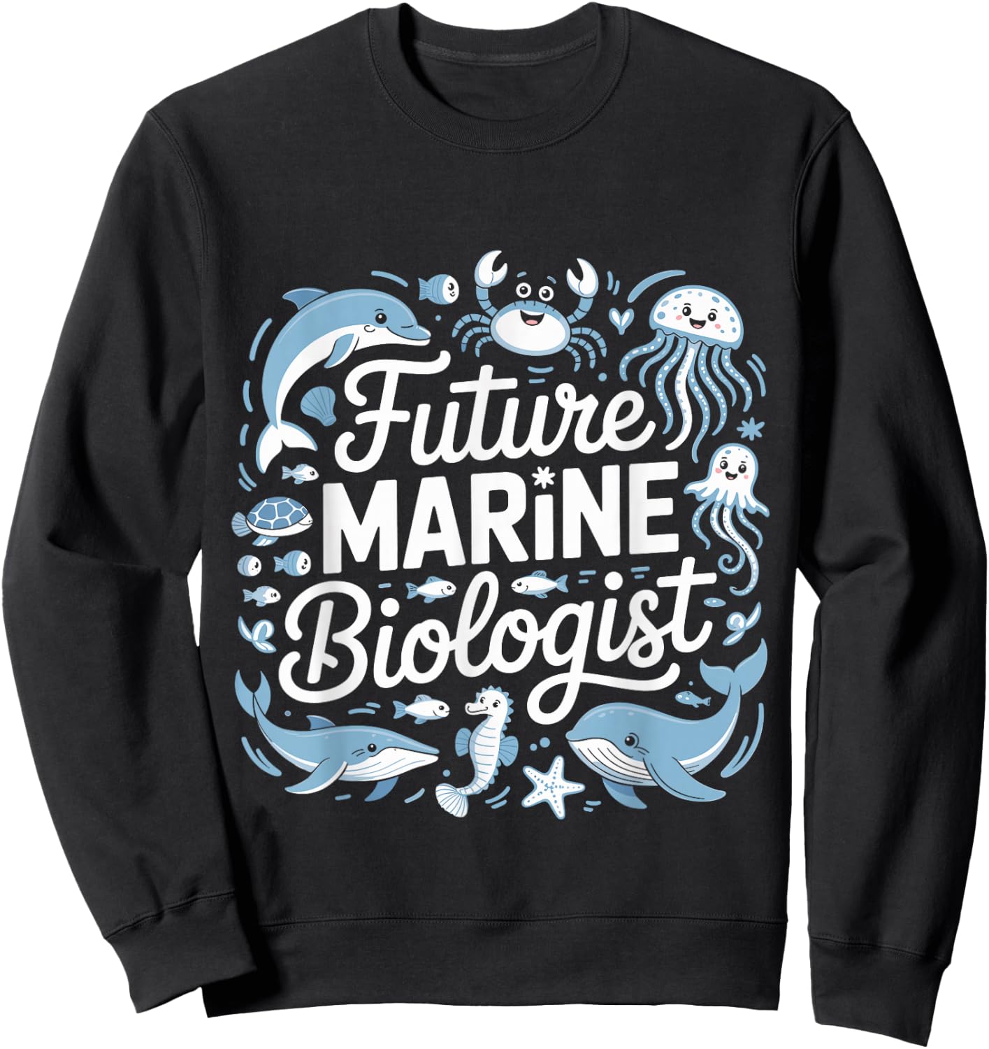 Future Marine Biologist Ocean Funny Marine Biology Sweatshirt - Sweatshirt | Black