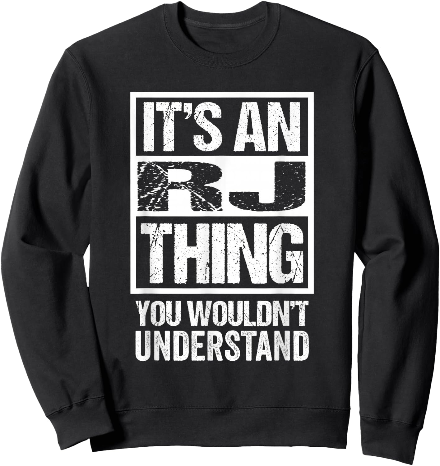 It's An RJ Thing You Wouldn't Understand Sweatshirt - Sweatshirt | Black