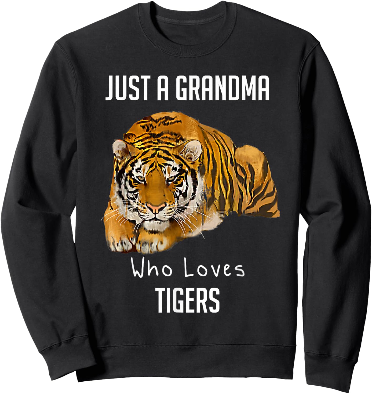 Just A Grandma Who Loves Tigers Sweatshirt - Sweatshirt | Black