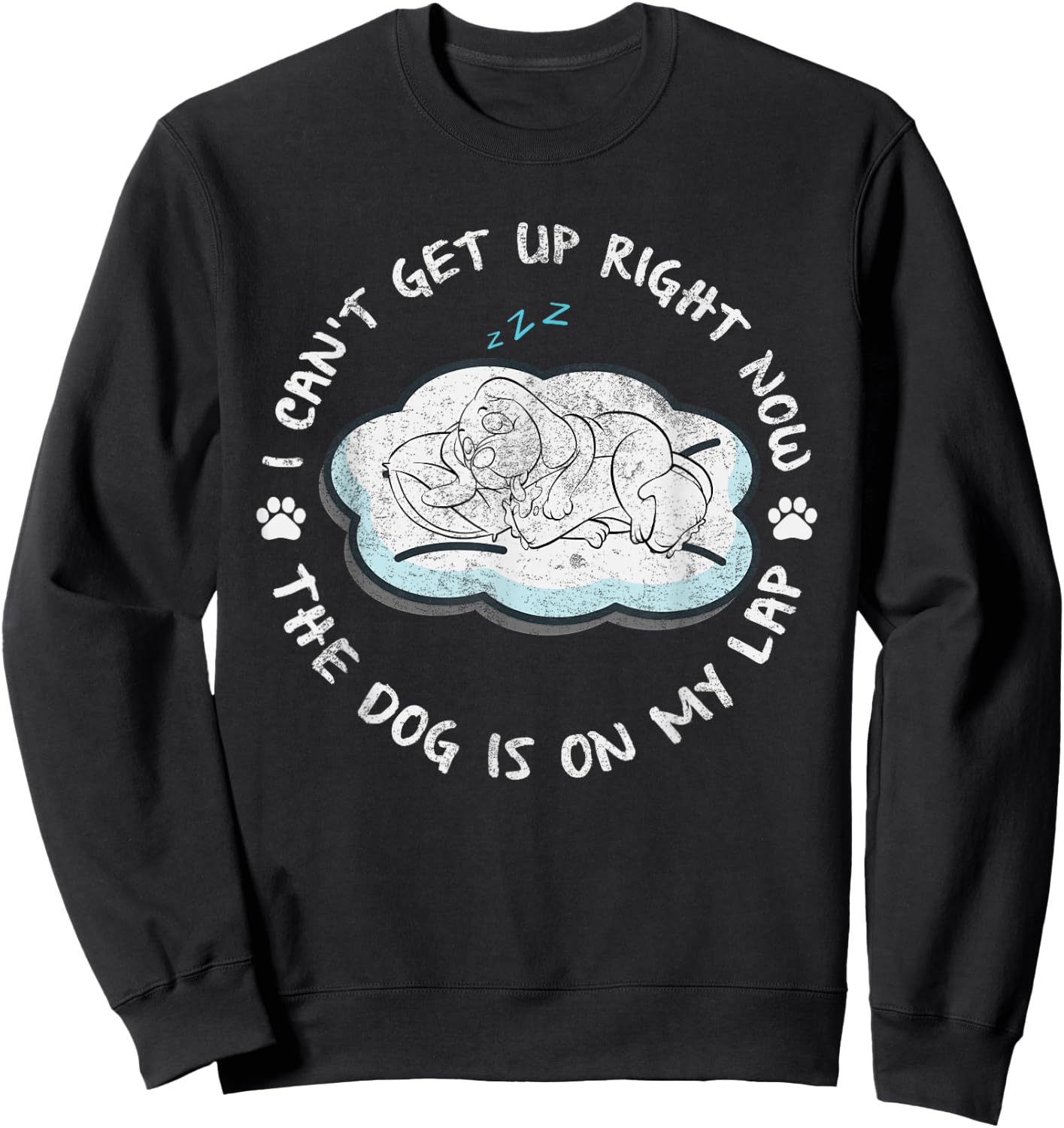 I Can’t Get Up Right Now The Dog Is On My Lap Dog Lovers Men Women Kids Sweatshirt - Sweatshirt | Black
