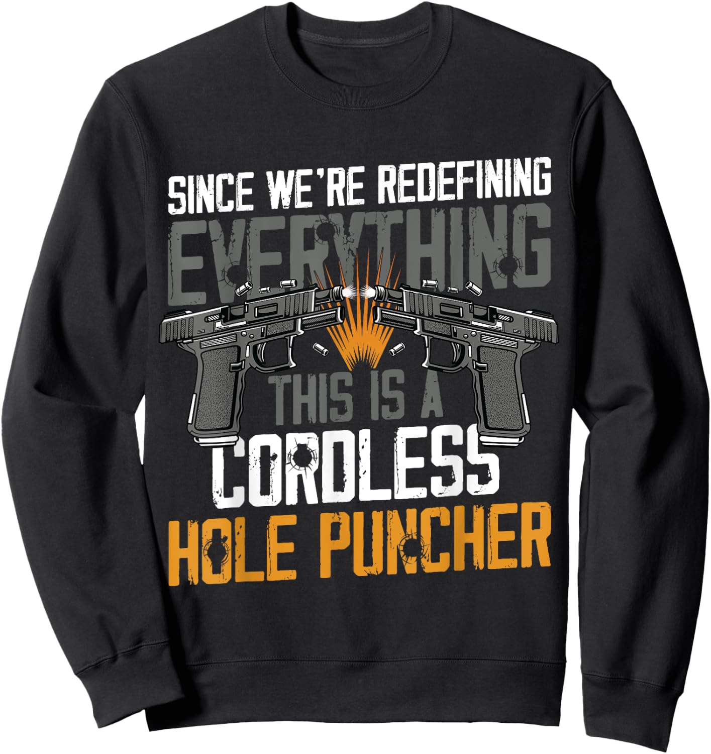 We're Redefining Everything This Is A Cordless Hole Puncher Sweatshirt - Sweatshirt | Black
